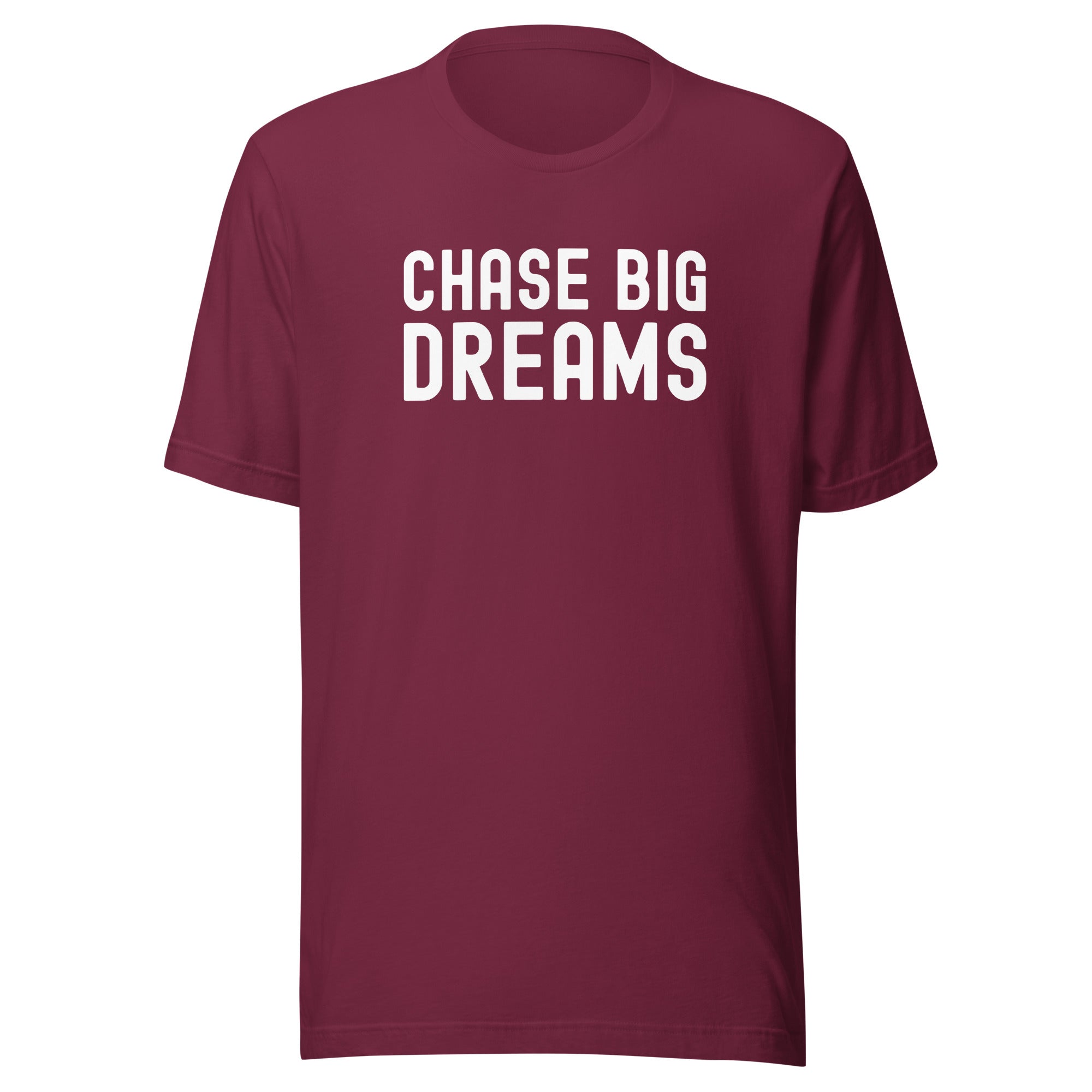 Unisex t-shirt | Chase Big Dreams