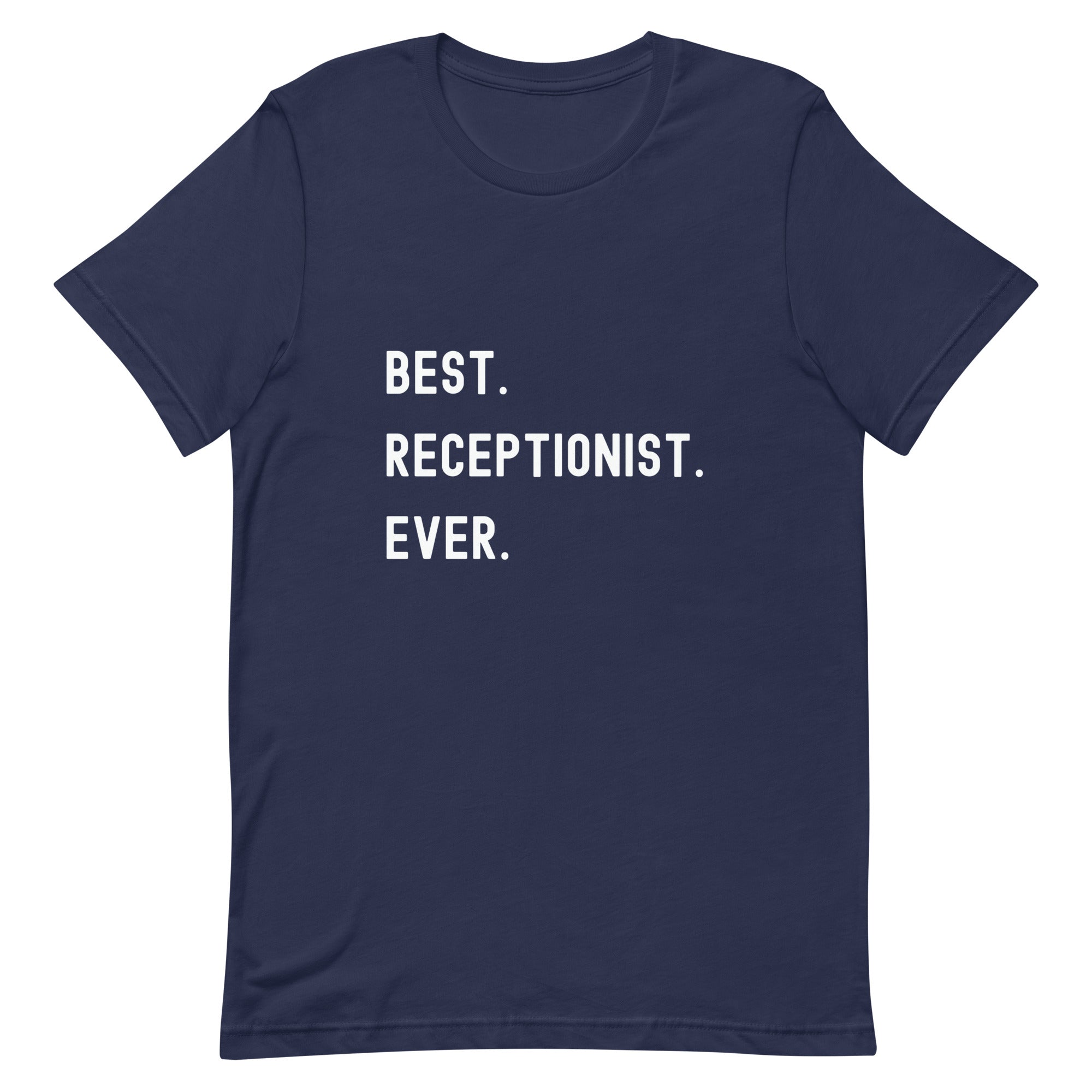 Unisex t-shirt | Best. Receptionist. Ever.