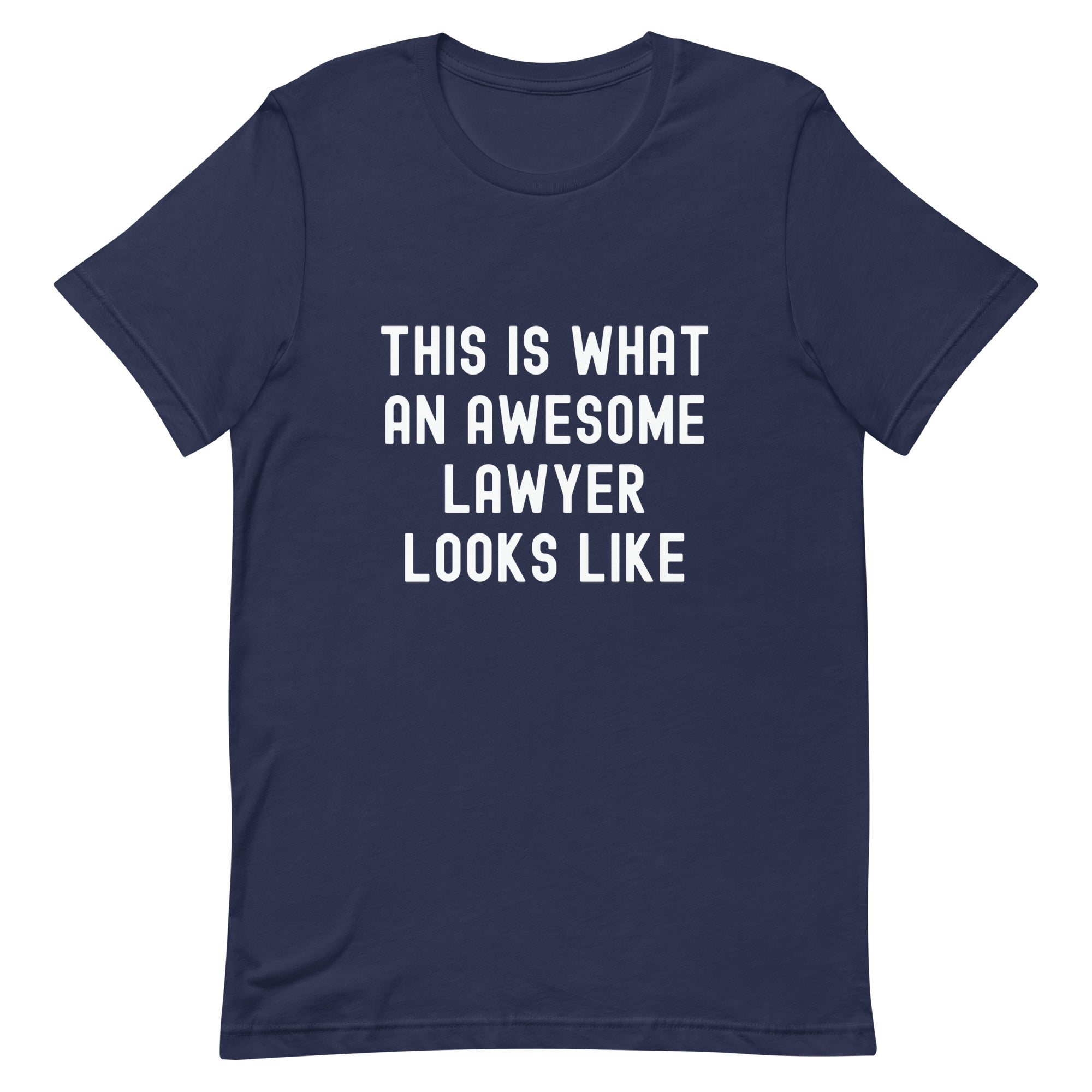 Unisex t-shirt | This is what an awesome lawyer looks like