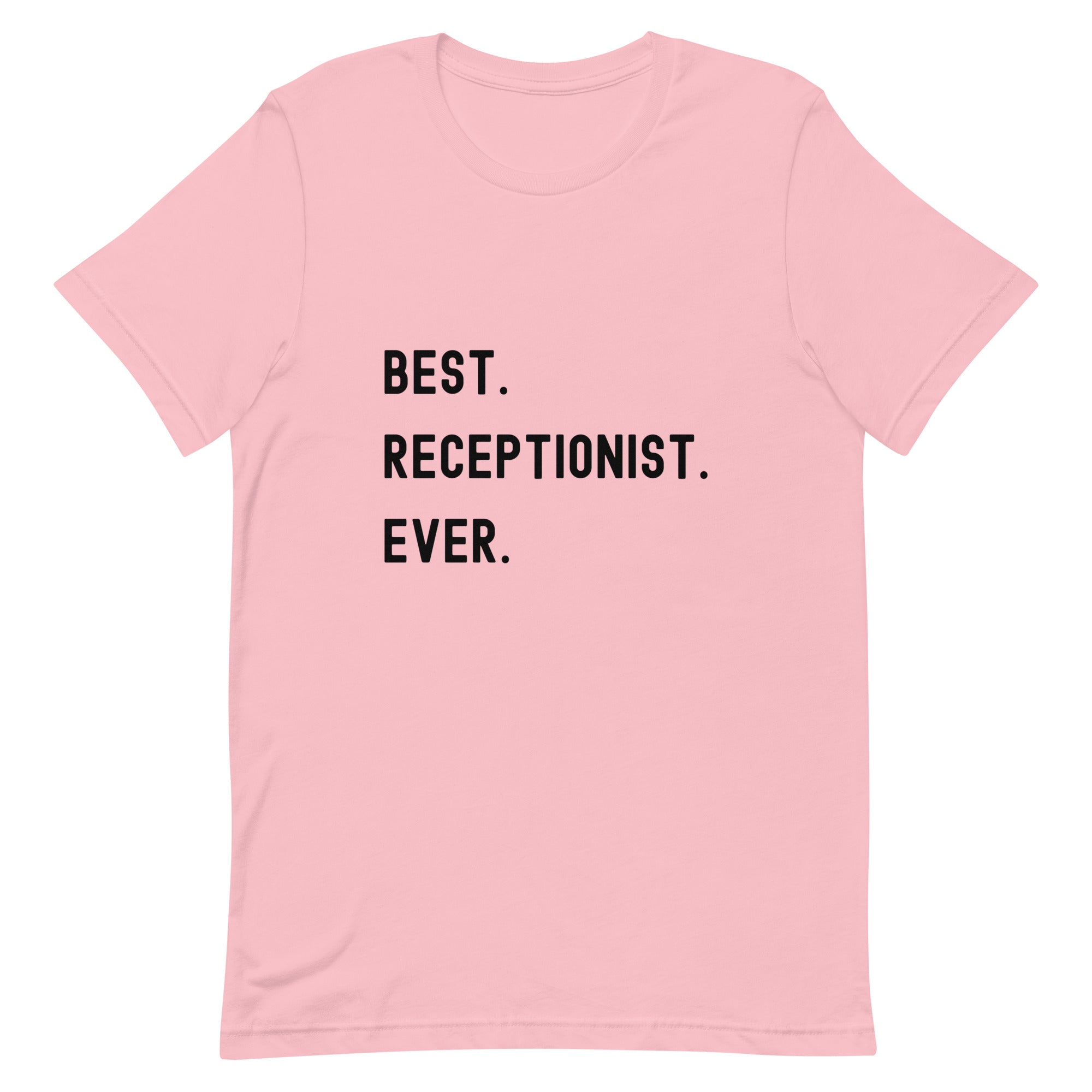 Unisex t-shirt | Best. Receptionist. Ever.