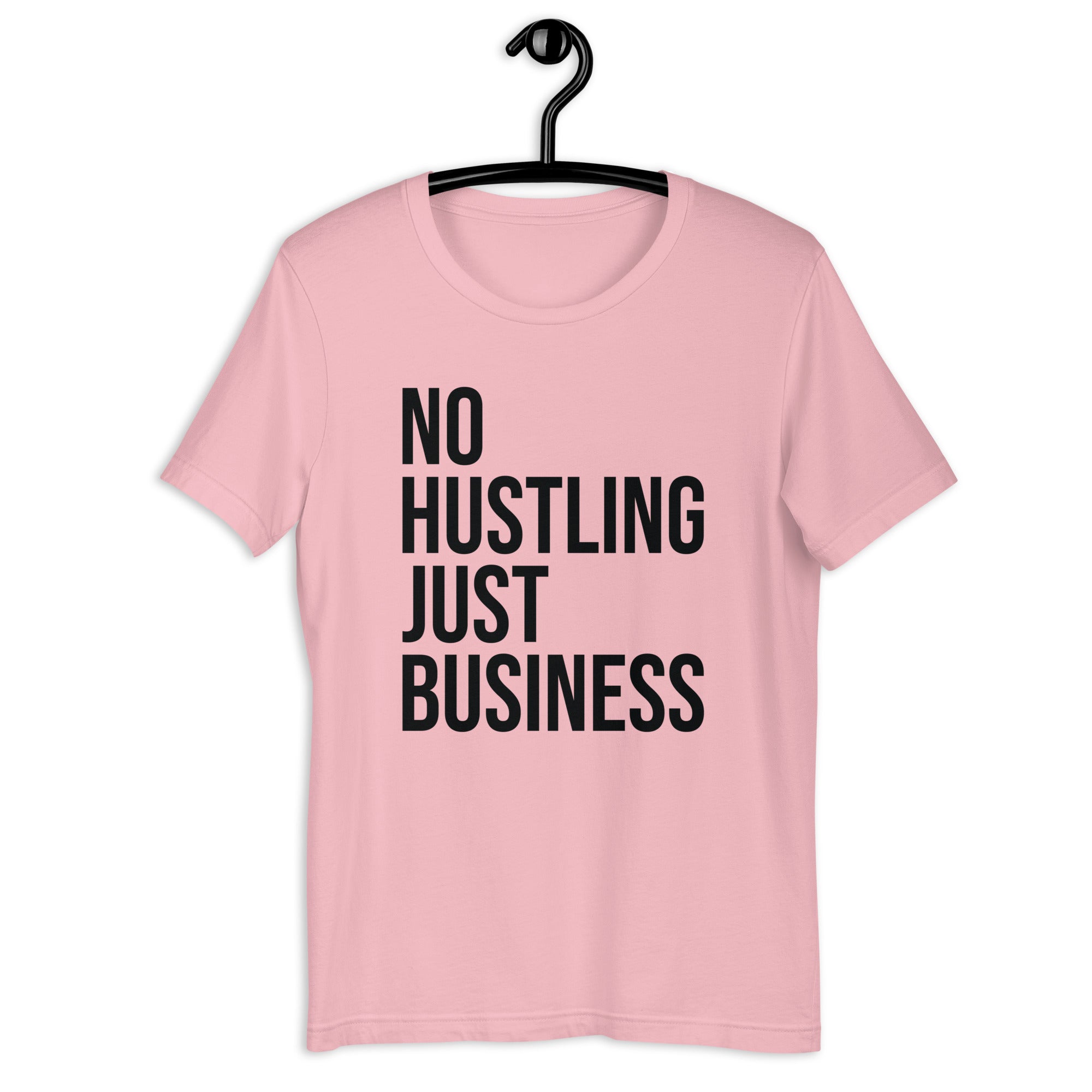 Unisex t-shirt | No hustling, just business