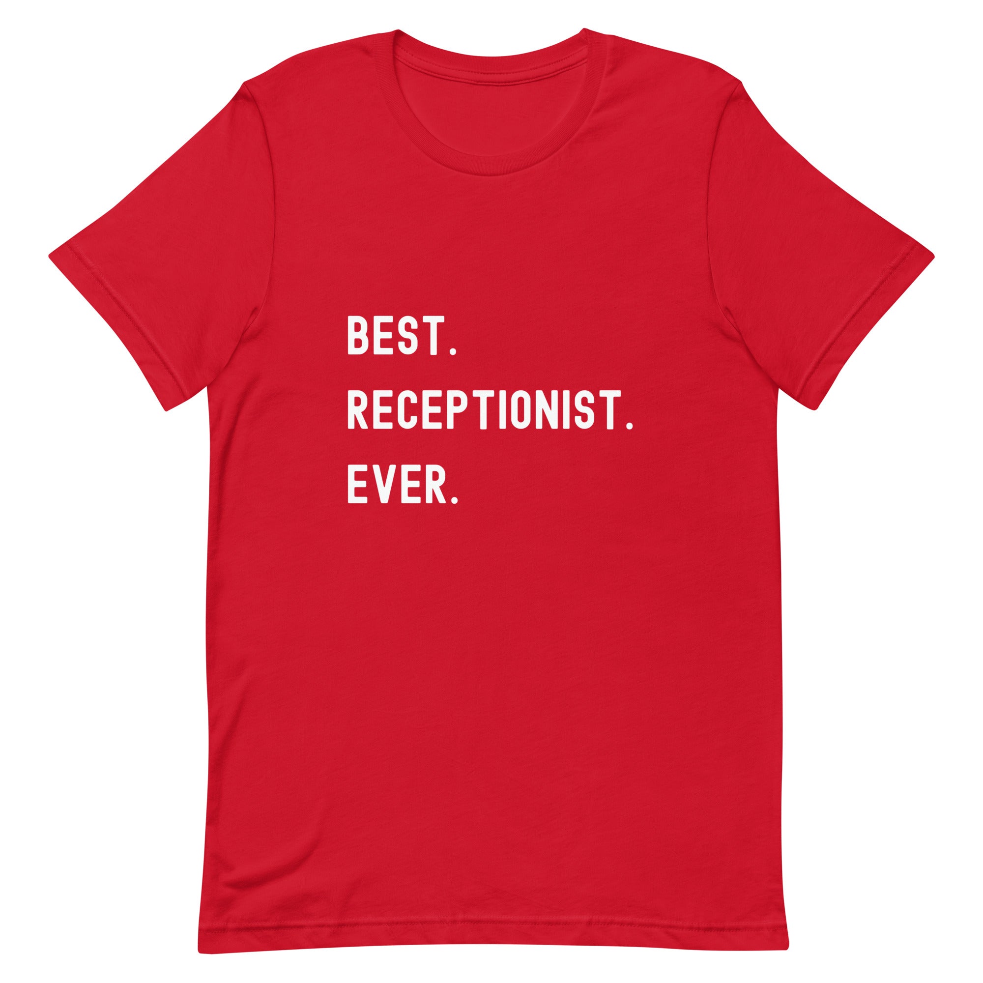Unisex t-shirt | Best. Receptionist. Ever.