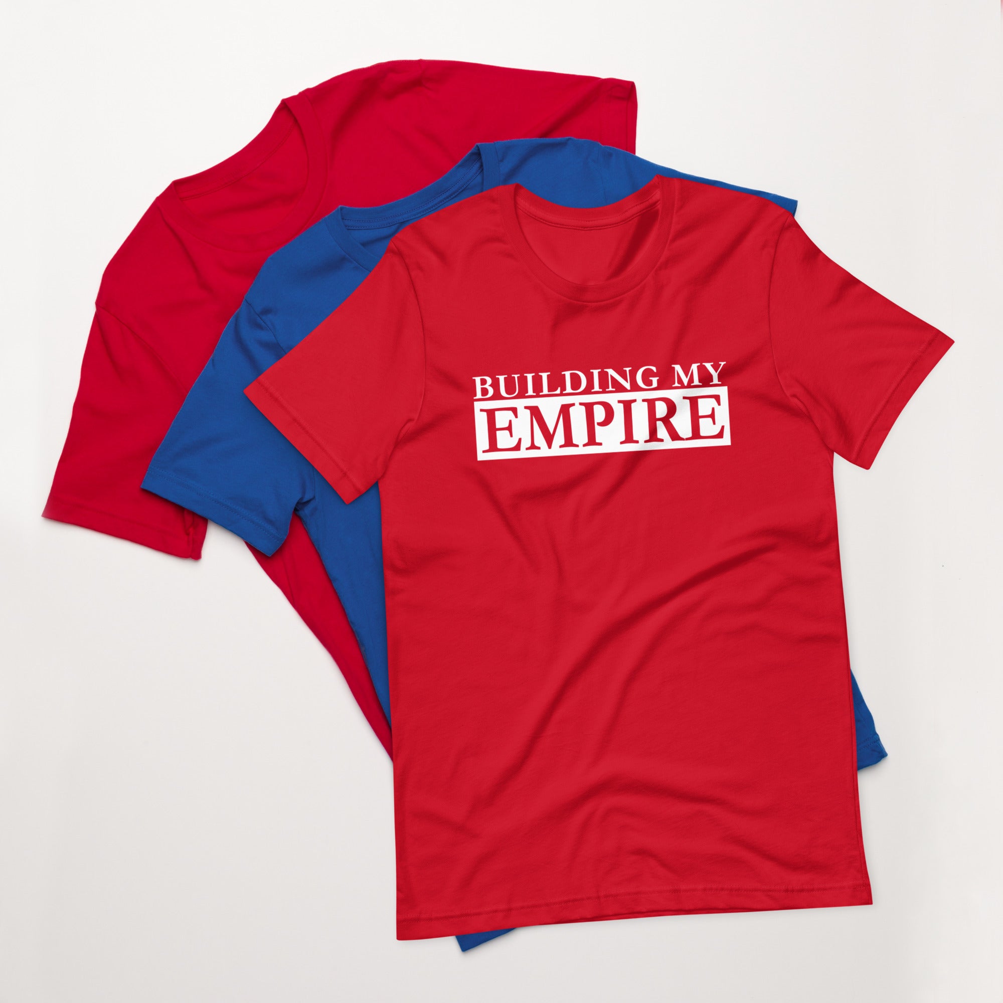 Unisex t-shirt | Building My Empire