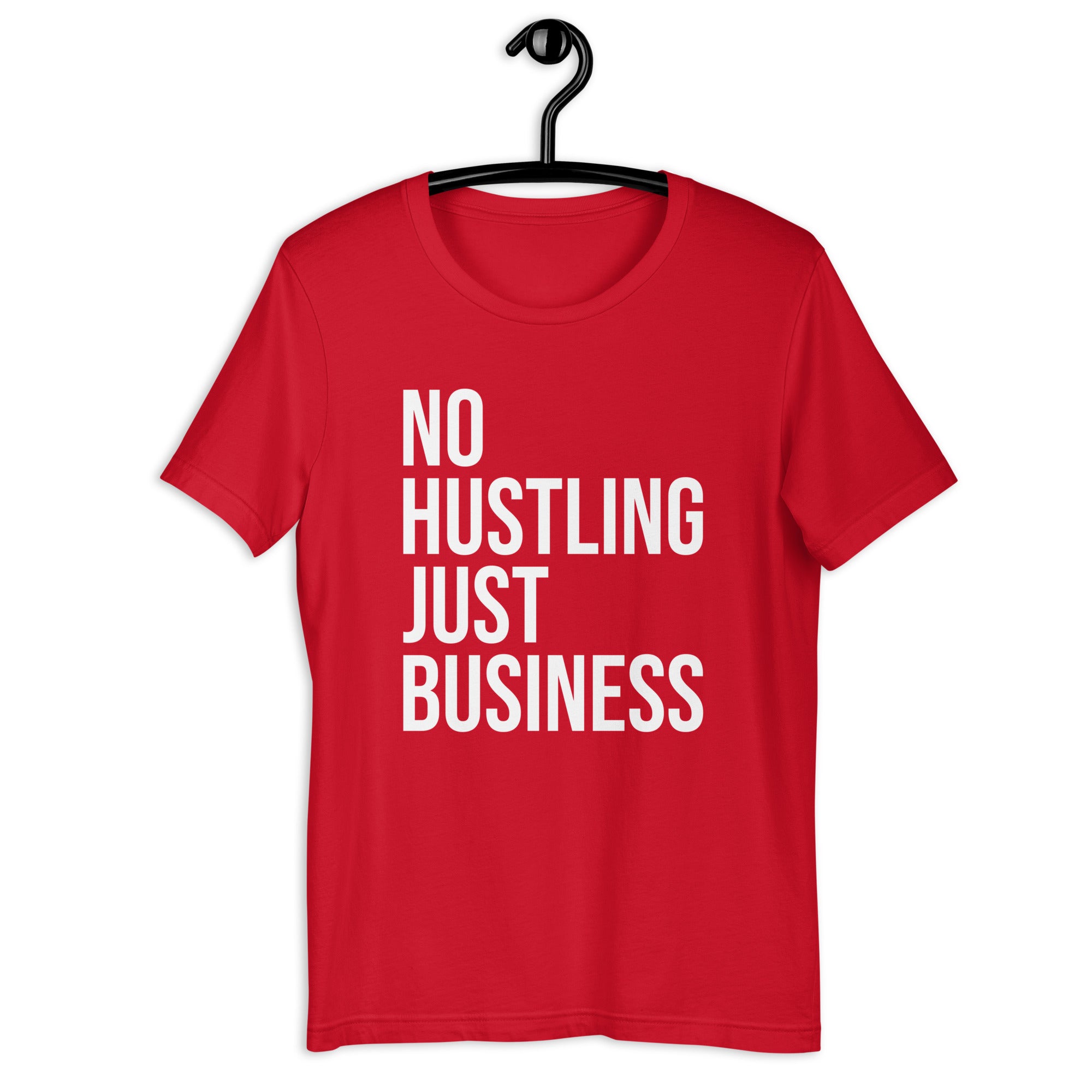 Unisex t-shirt | No hustling, just business