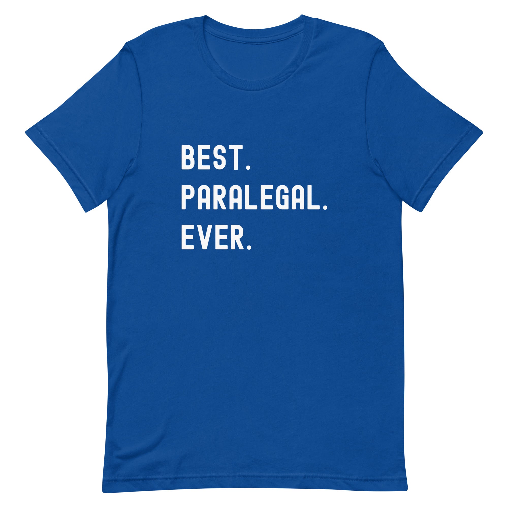 Unisex t-shirt | Best. Paralegal. Ever.