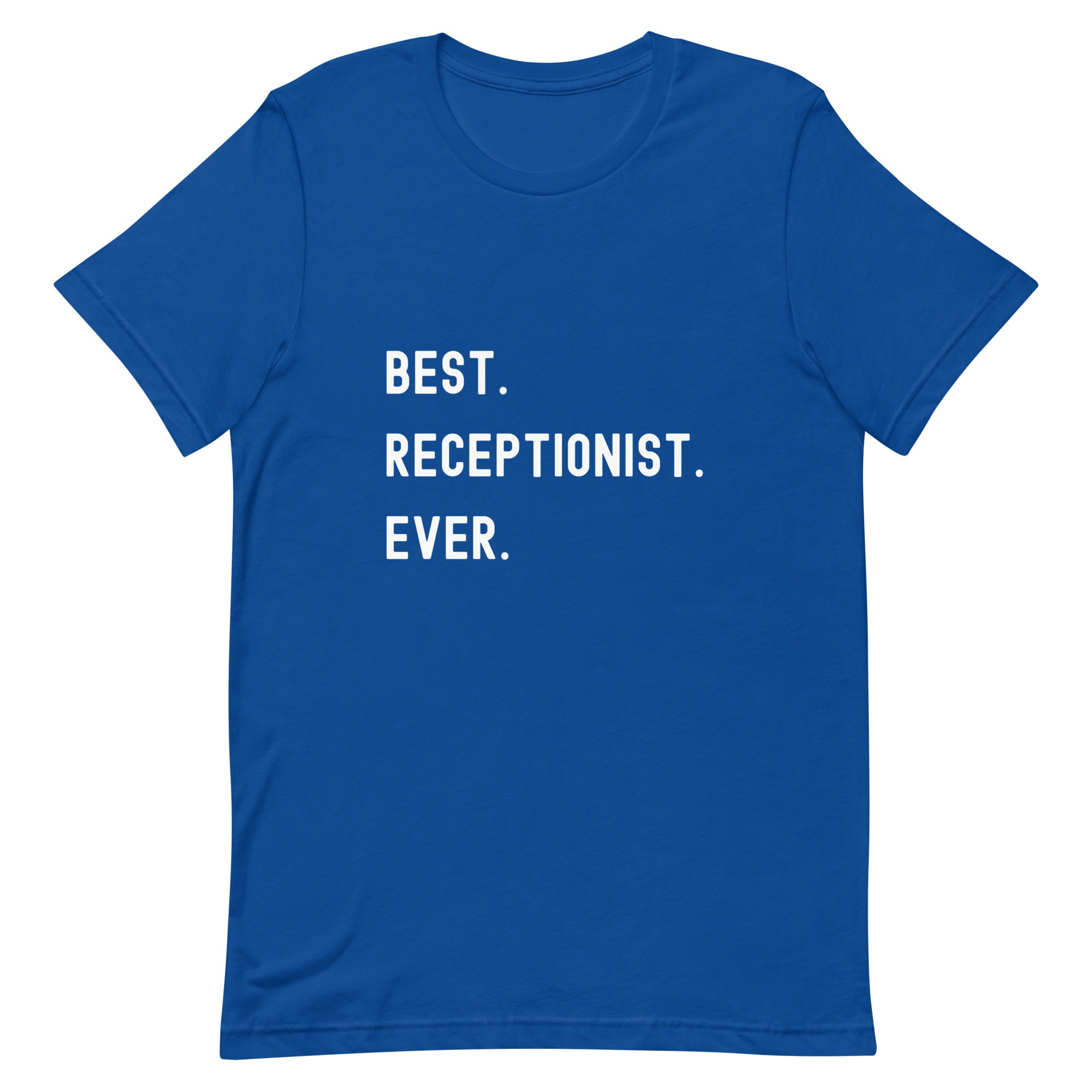 Unisex t-shirt | Best. Receptionist. Ever.