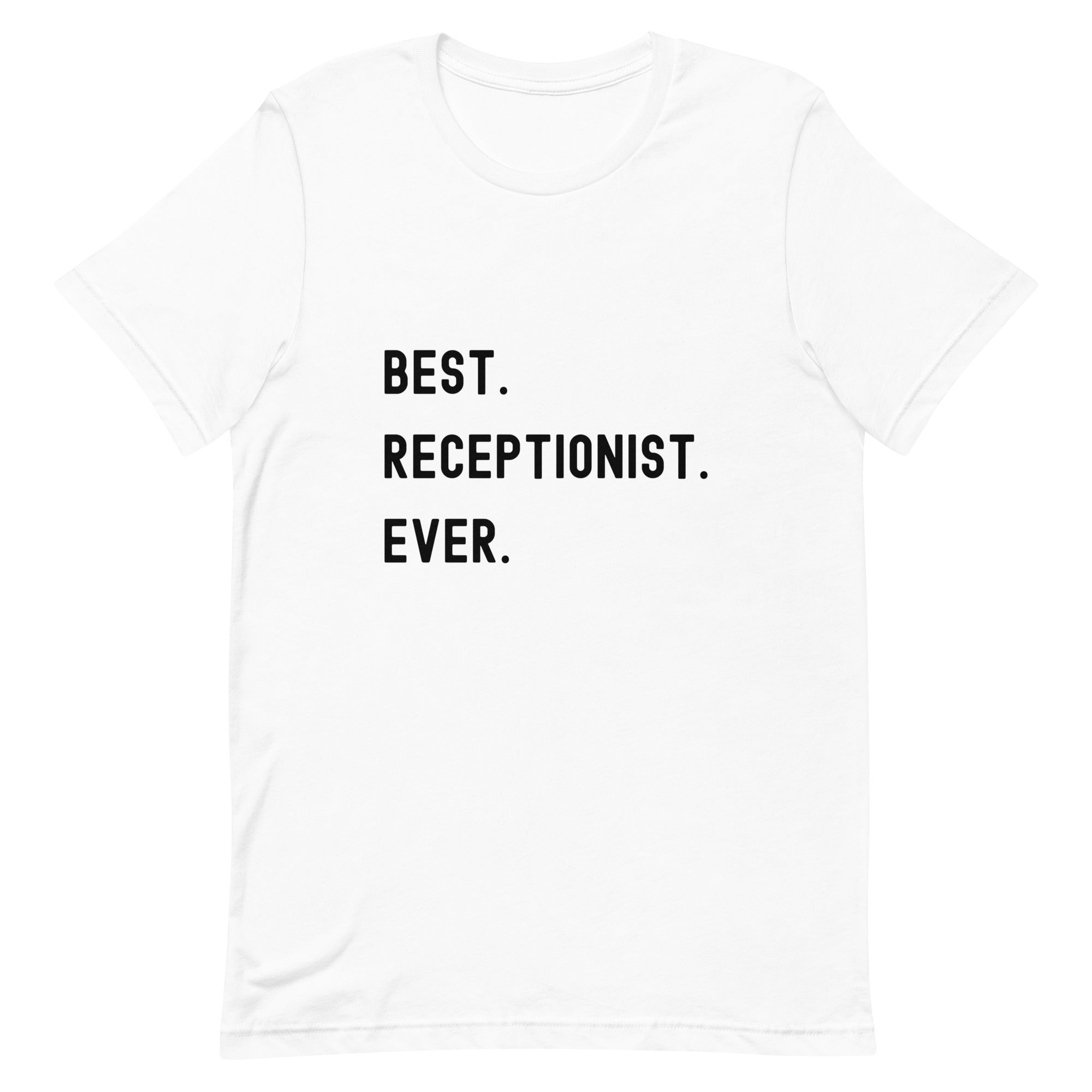 Unisex t-shirt | Best. Receptionist. Ever.
