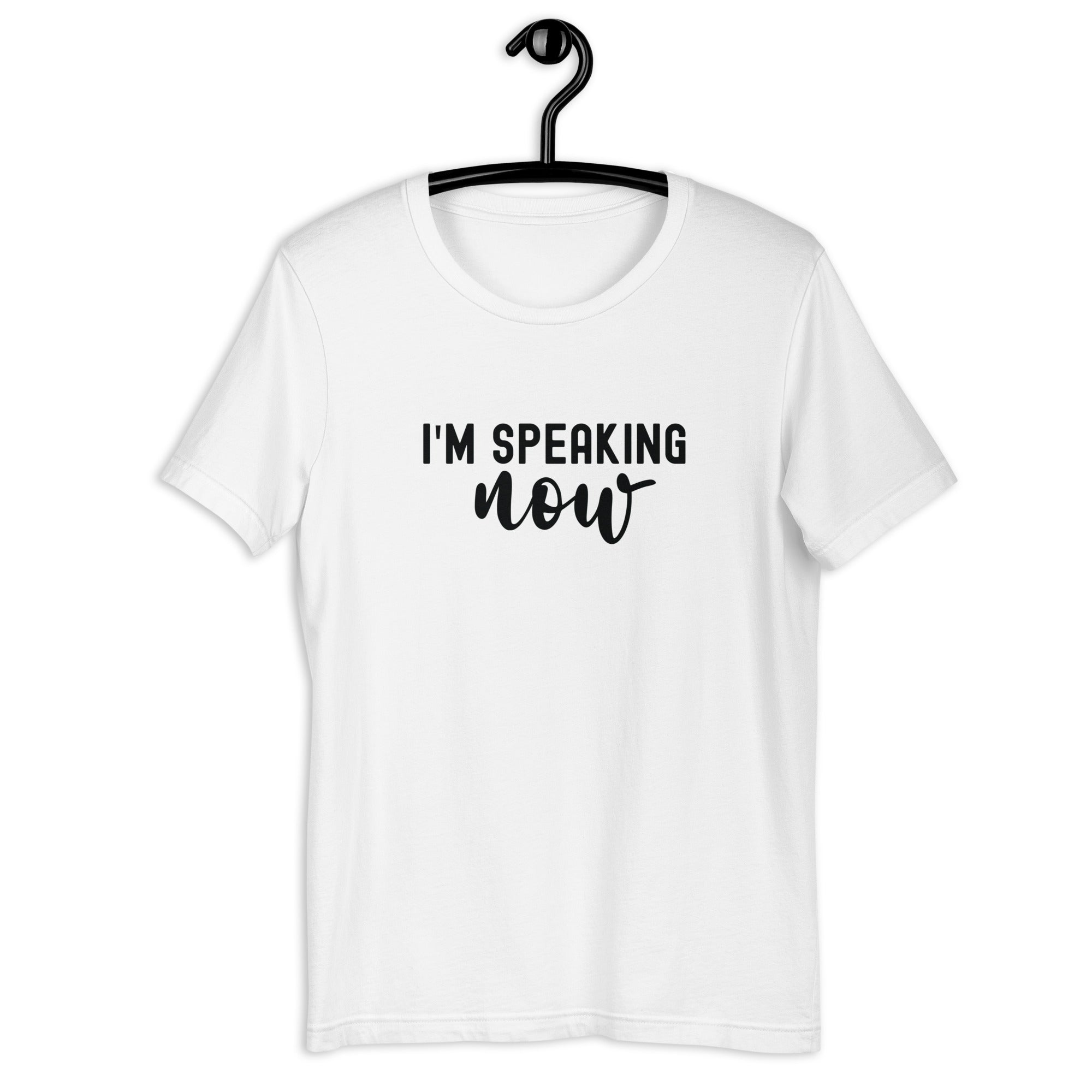 Unisex t-shirt | i'm speaking now