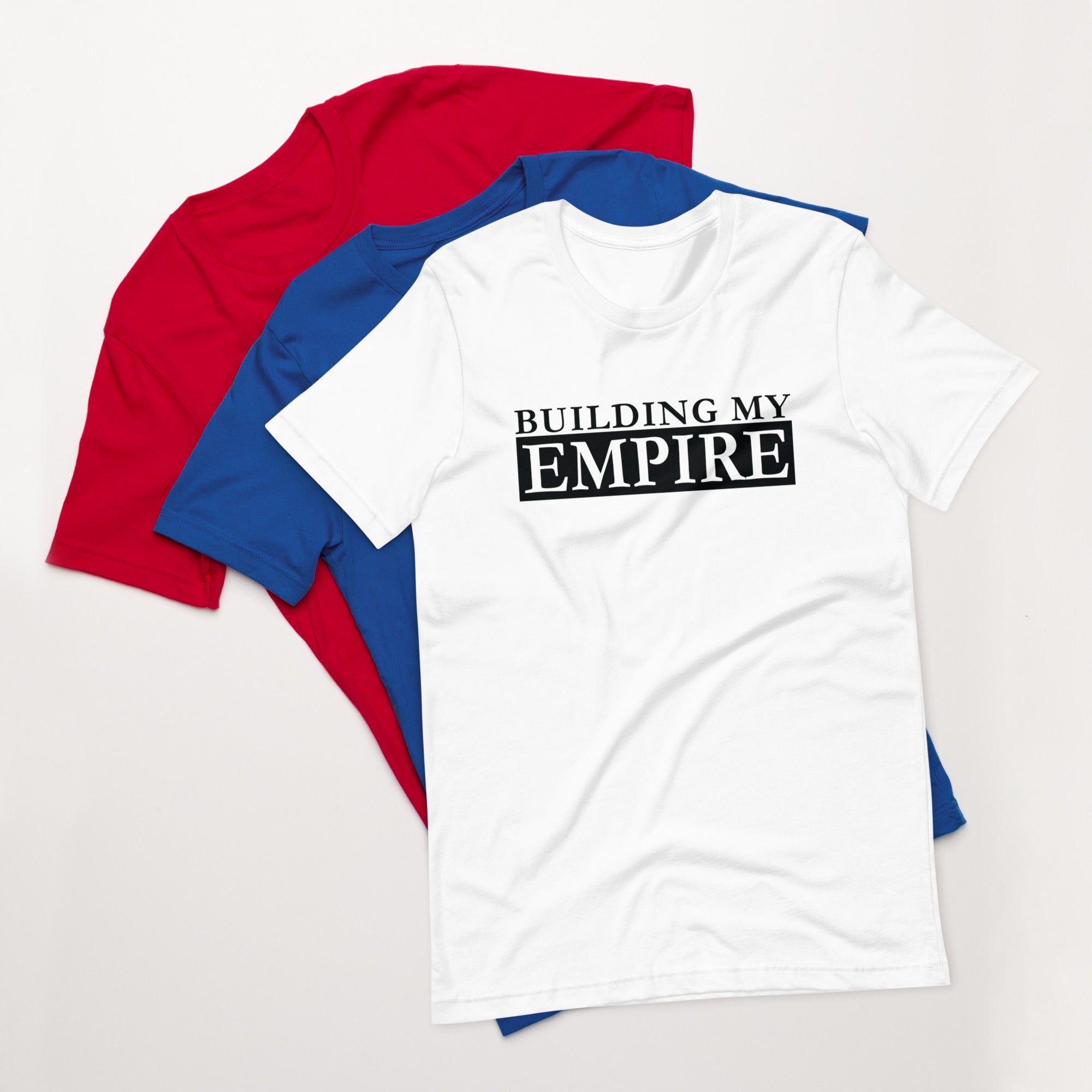 Unisex t-shirt | Building My Empire