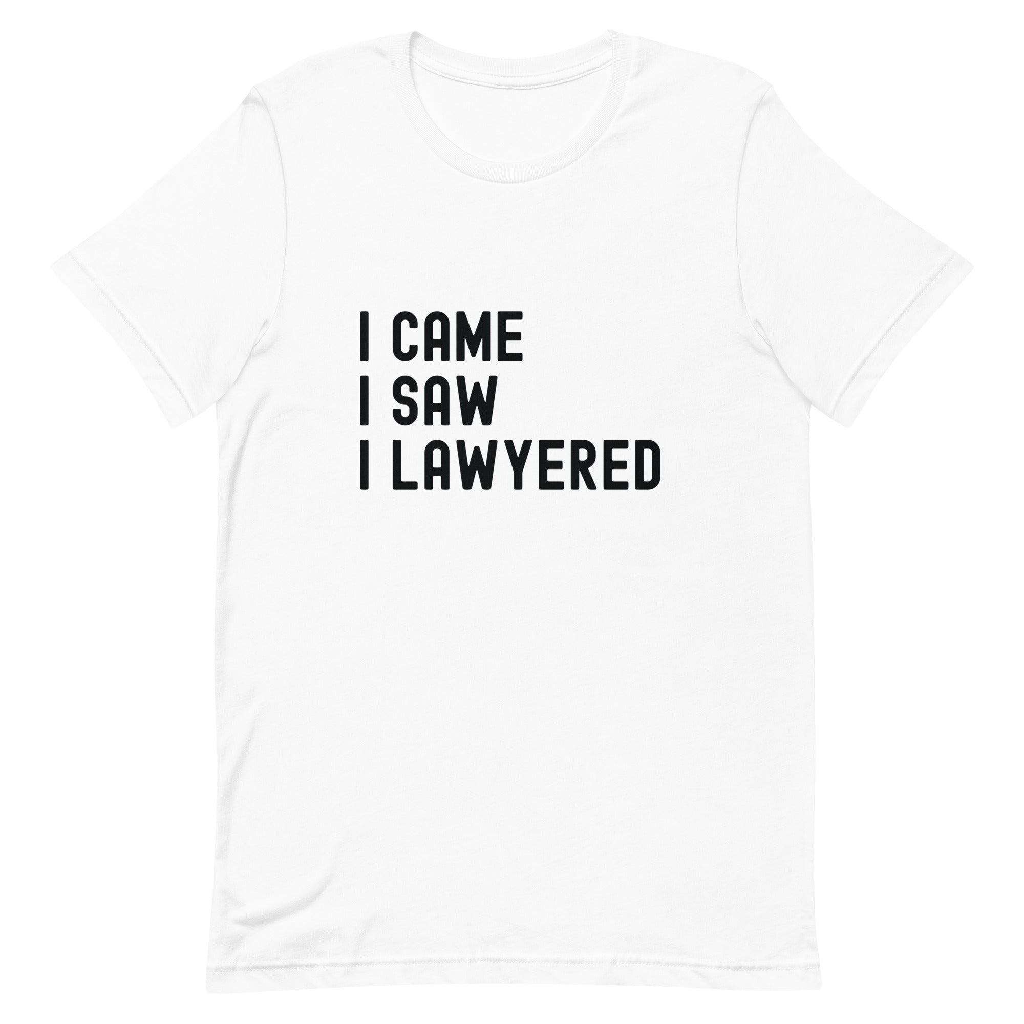 Unisex t-shirt | I came, I saw, I lawyered