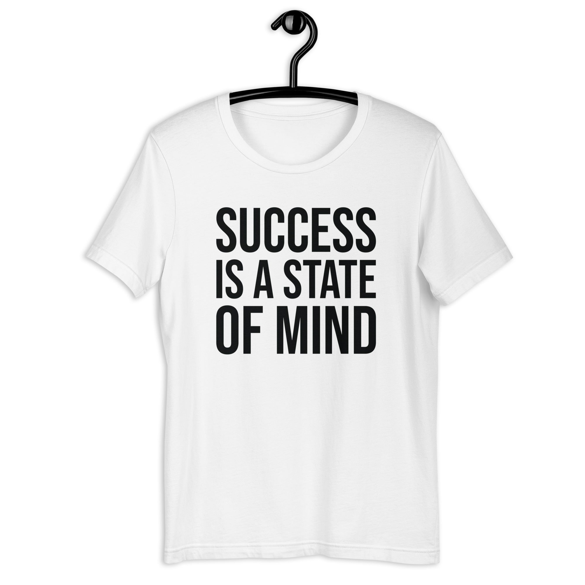 Unisex t-shirt | Success is a state of mind