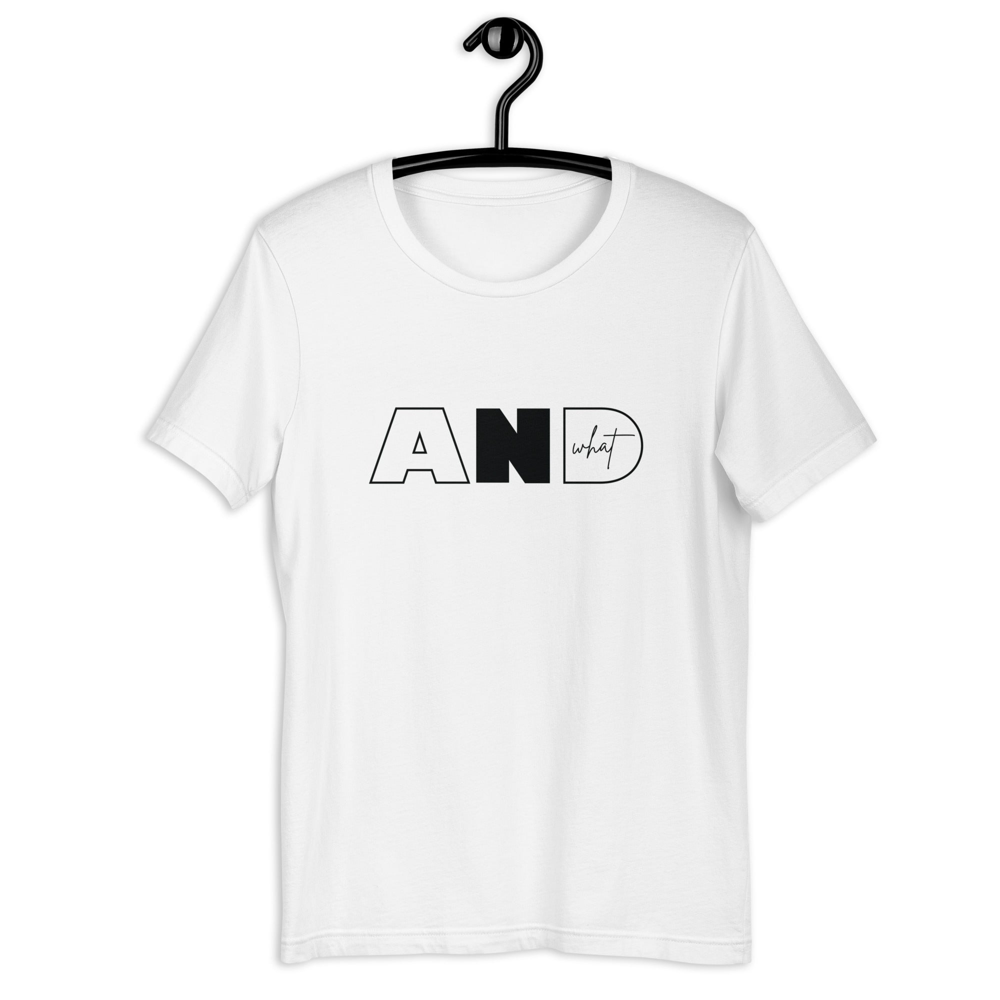 Unisex t-shirt | AND WHAT