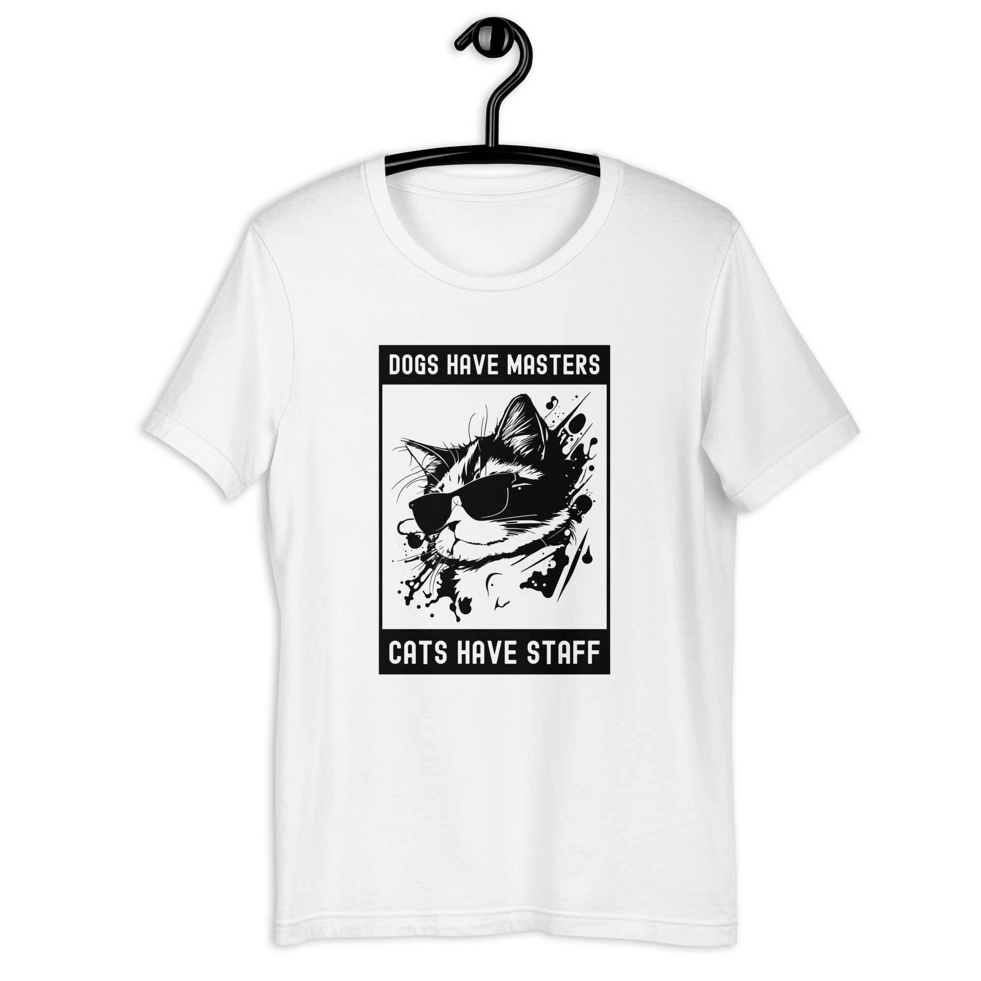 Unisex t-shirt | Dog have master cats have staff