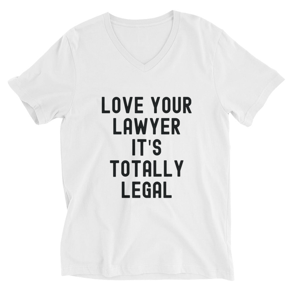 Unisex Short Sleeve V-Neck T-Shirt | Love your lawyer it's totally legal