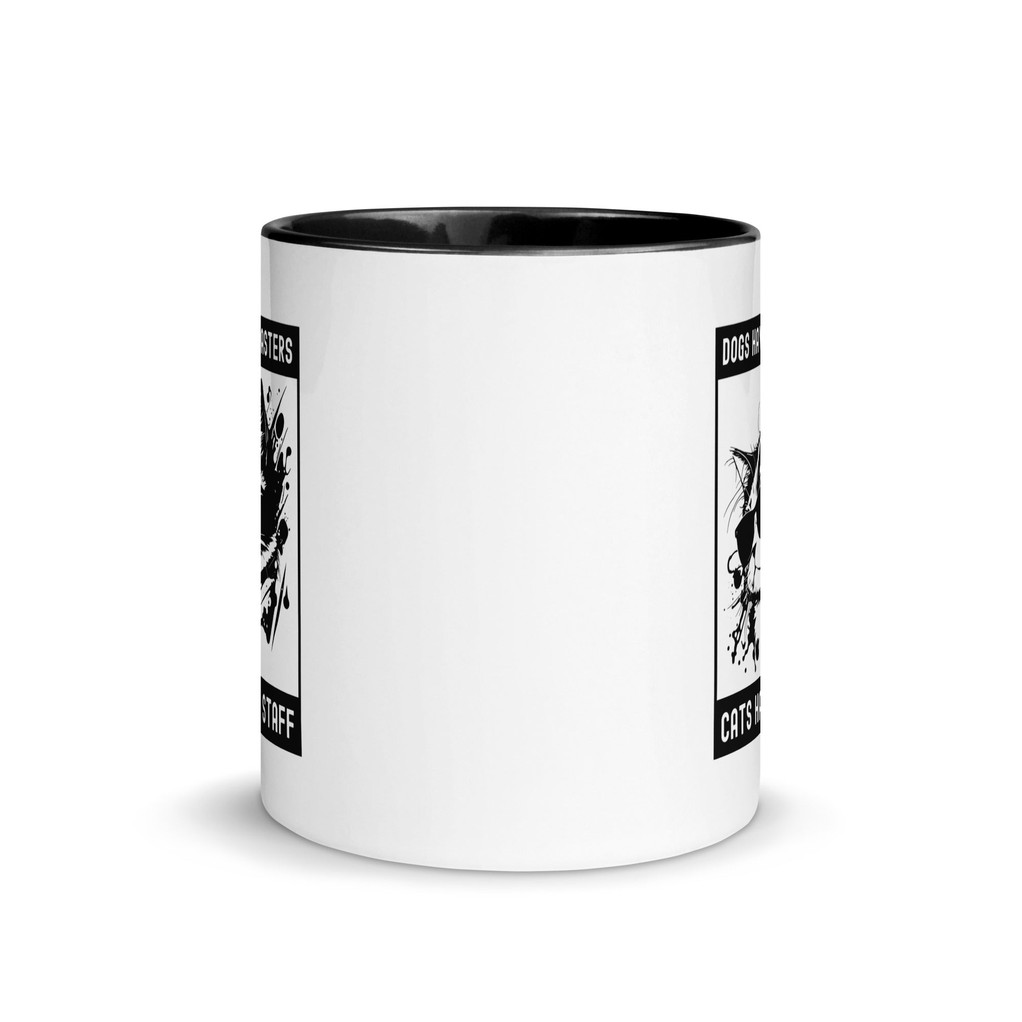 Mug with Color Inside | Dog have master cats have staff