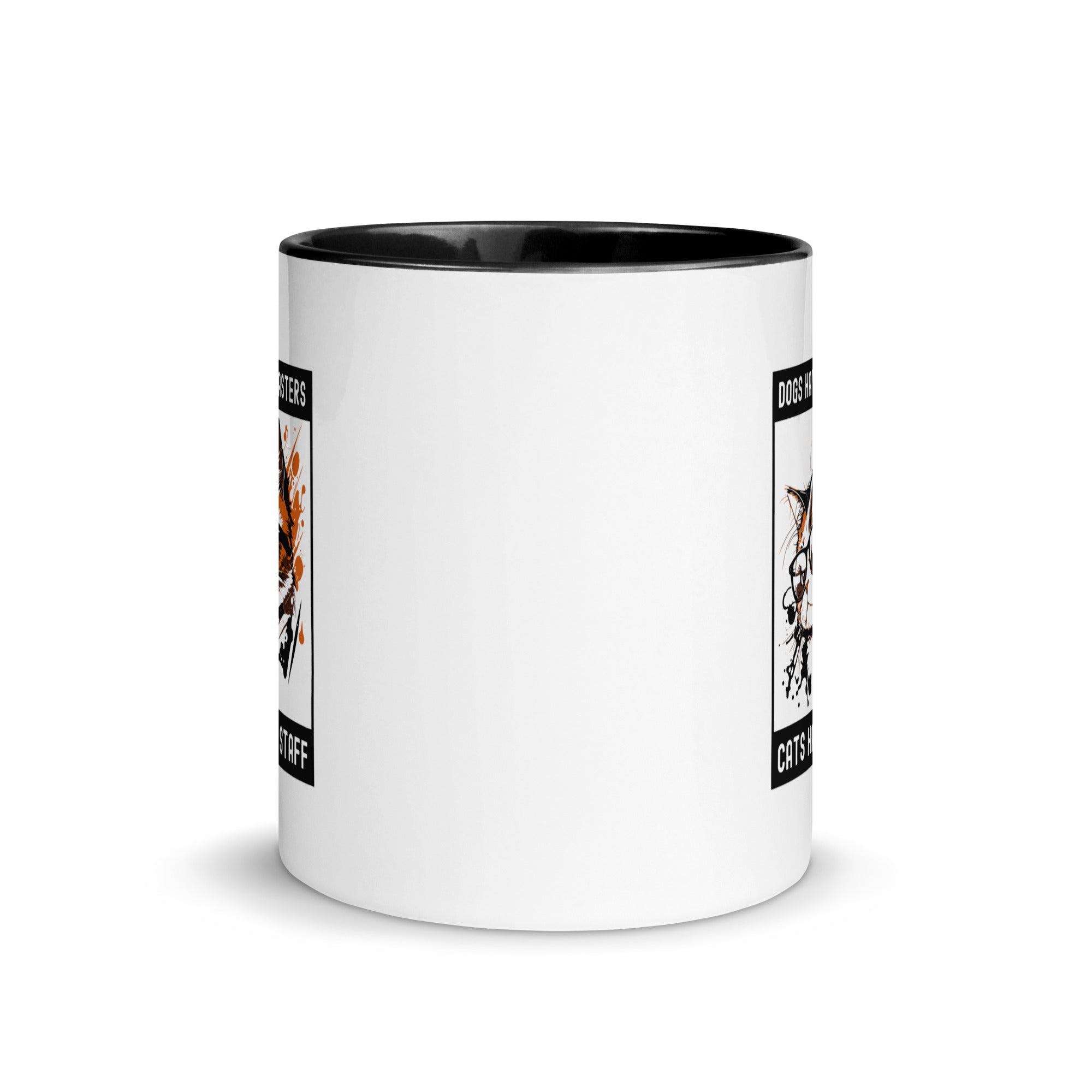 Mug with Color Inside | Dog have master cats have staff