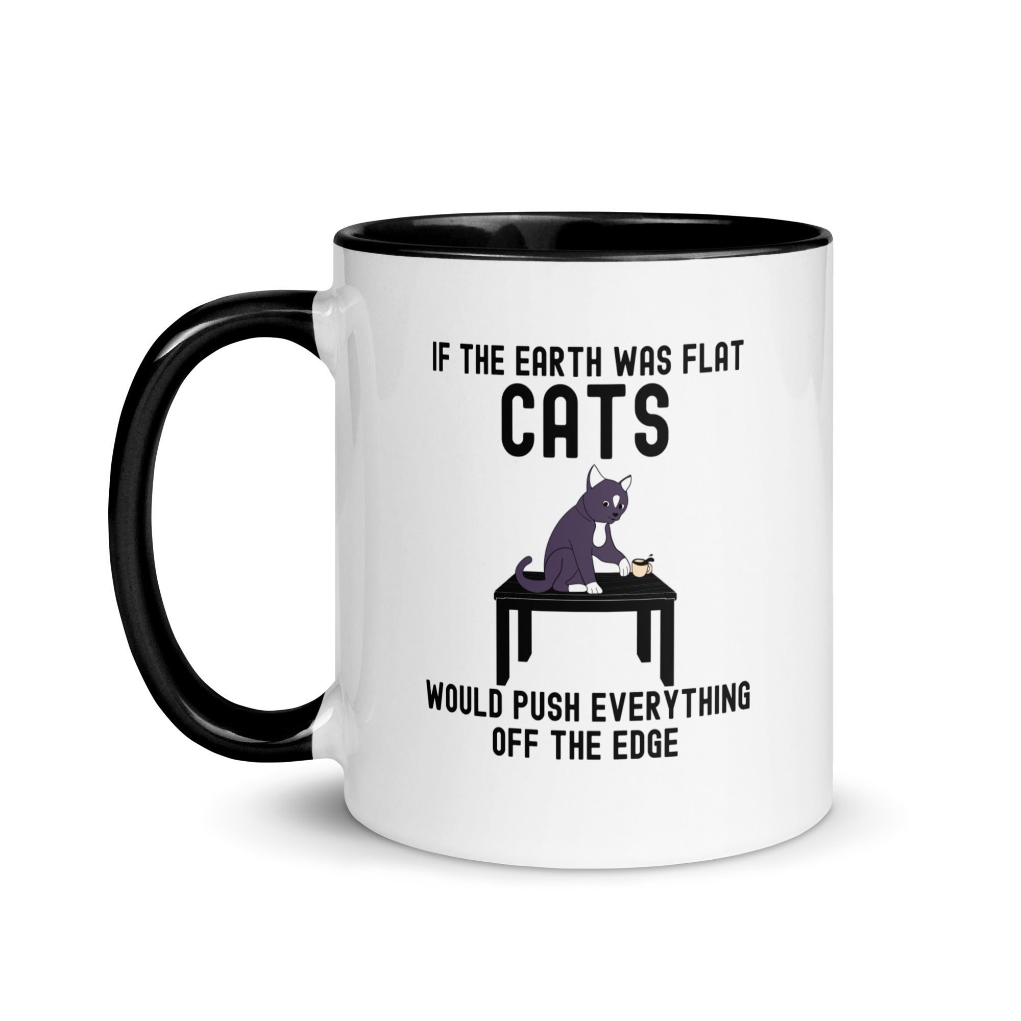 Mug with Color Inside | If the earth was flat, cats would push everything off the edge