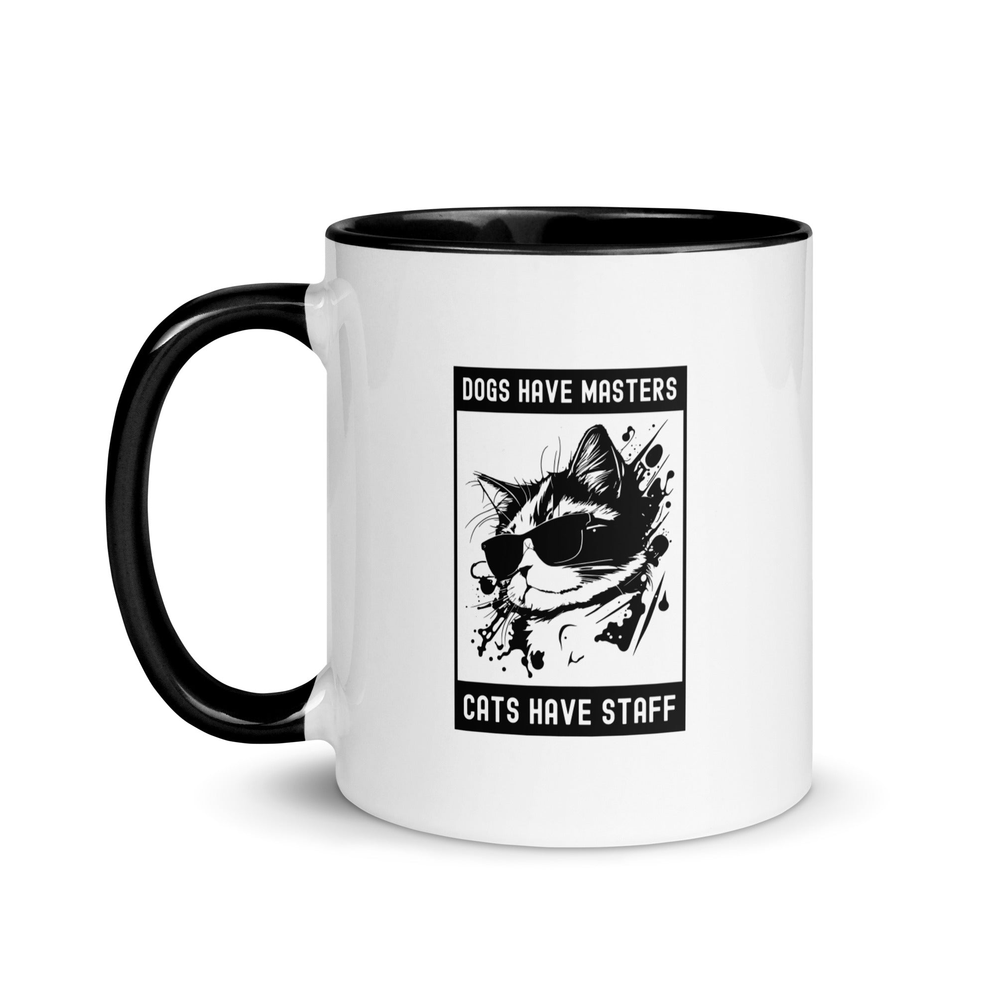 Mug with Color Inside | Dogs have masters cats have staff