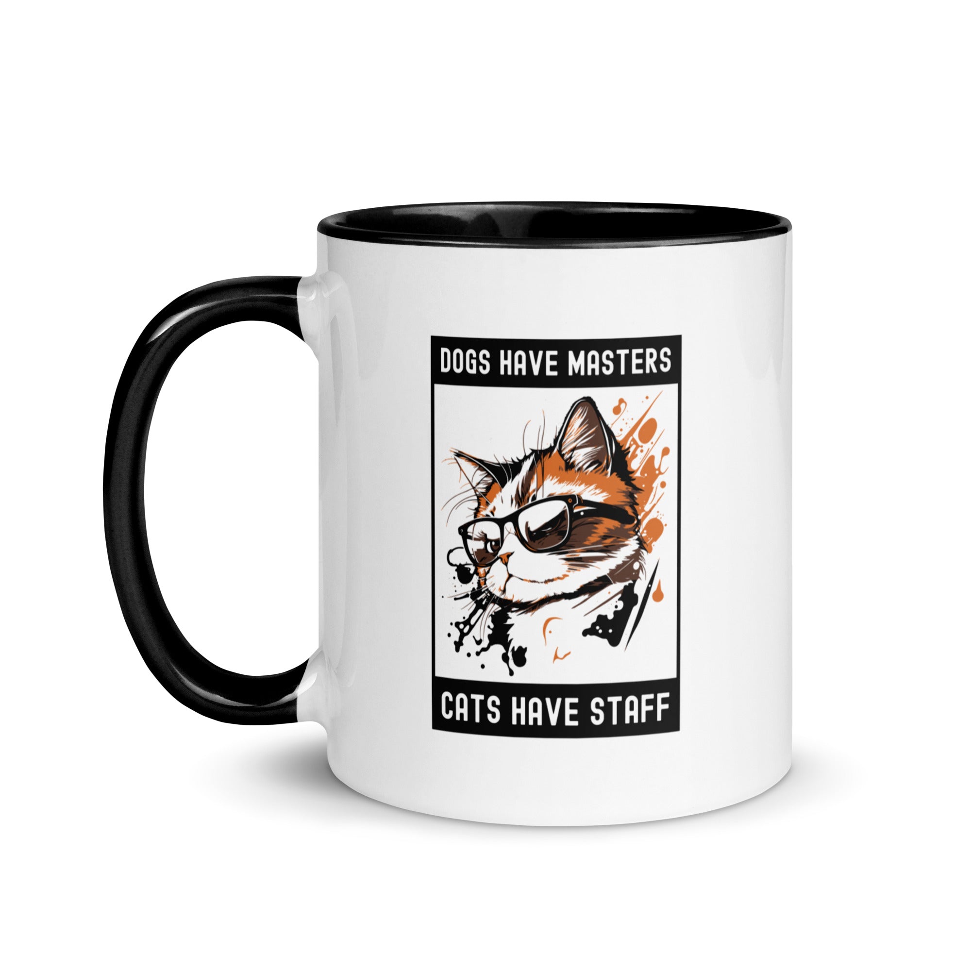 Mug with Color Inside | Dogs have masters cats have staff