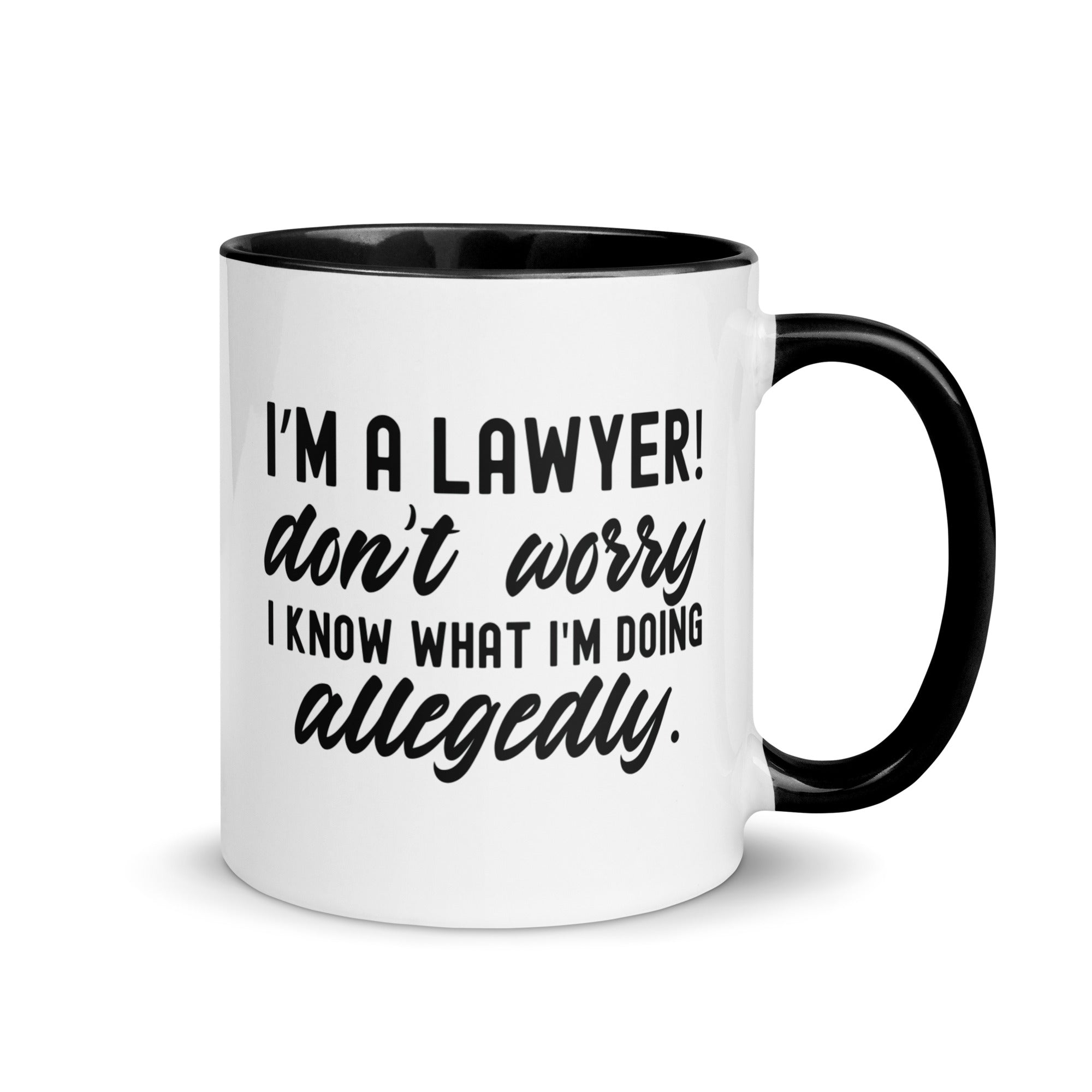 Mug with Color Inside |  I’m a lawyer don’t worry I know what I'm doing (allegedly)