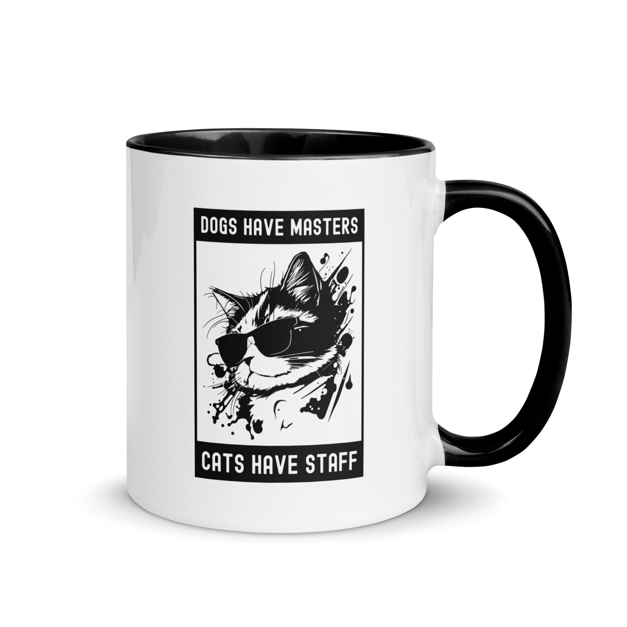 Mug with Color Inside | Dog have master cats have staff