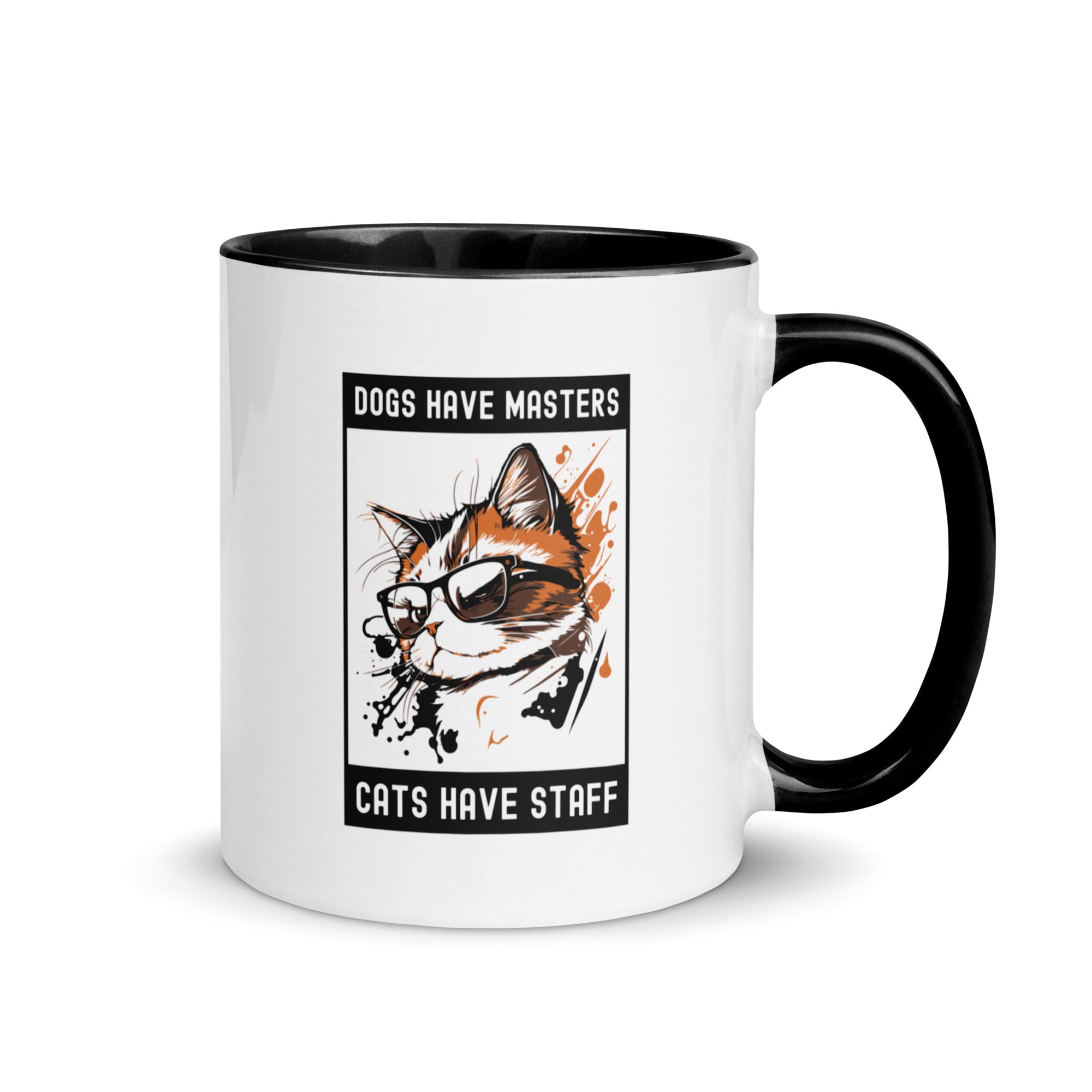 Mug with Color Inside | Dogs have masters cats have staff