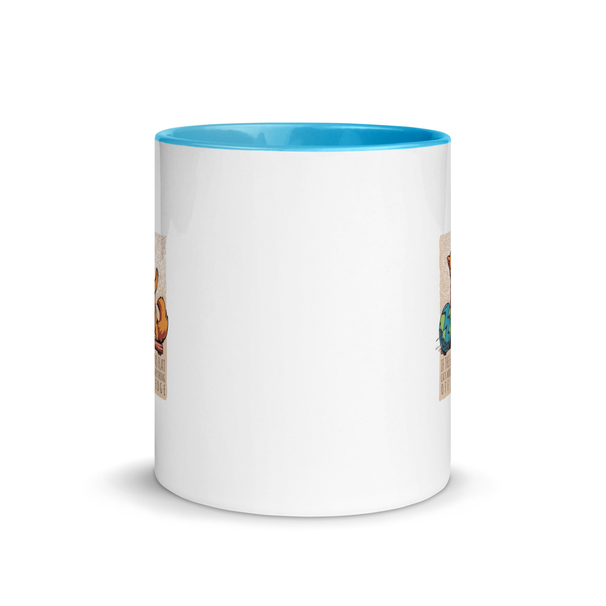 Mug with Color Inside | If the earth was flat, cats would push everything off the edge