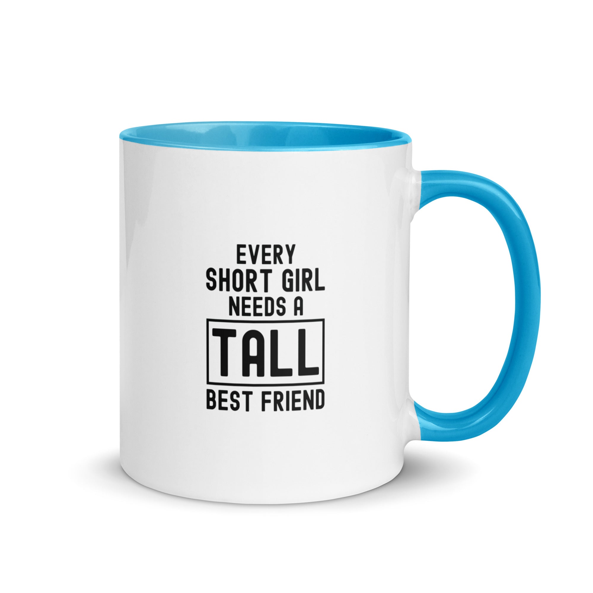 Mug with Color Inside | Every short girl need a tall best friend