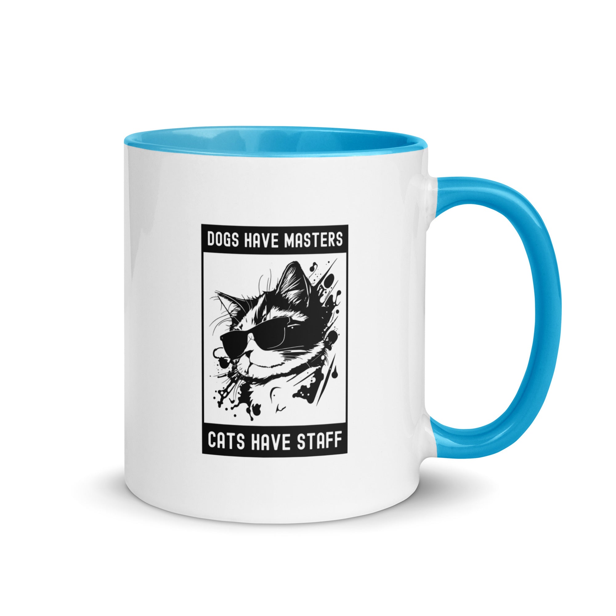 Mug with Color Inside | Dogs have masters cats have staff