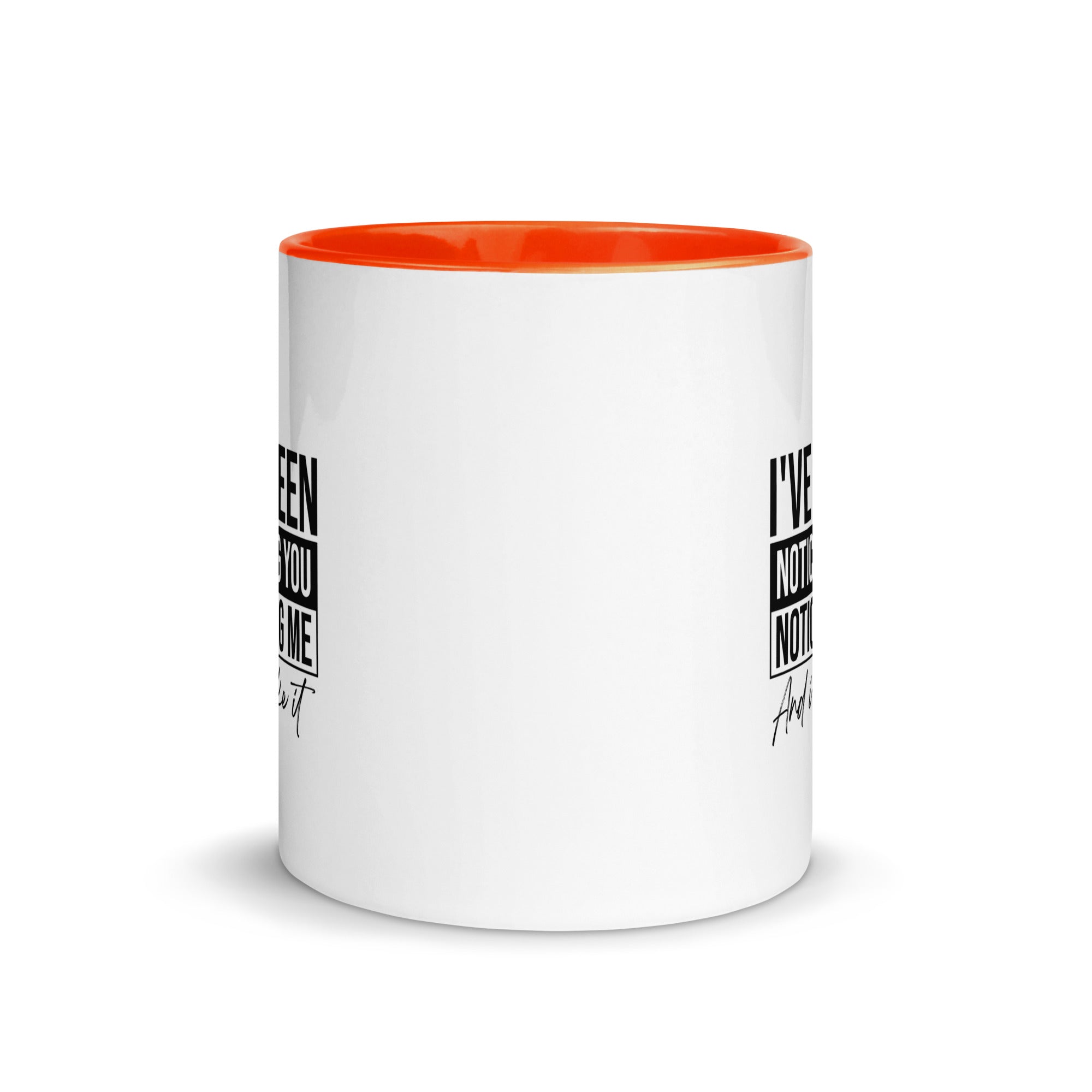 Mug with Color Inside | I've been noticing you noticing me and I like it