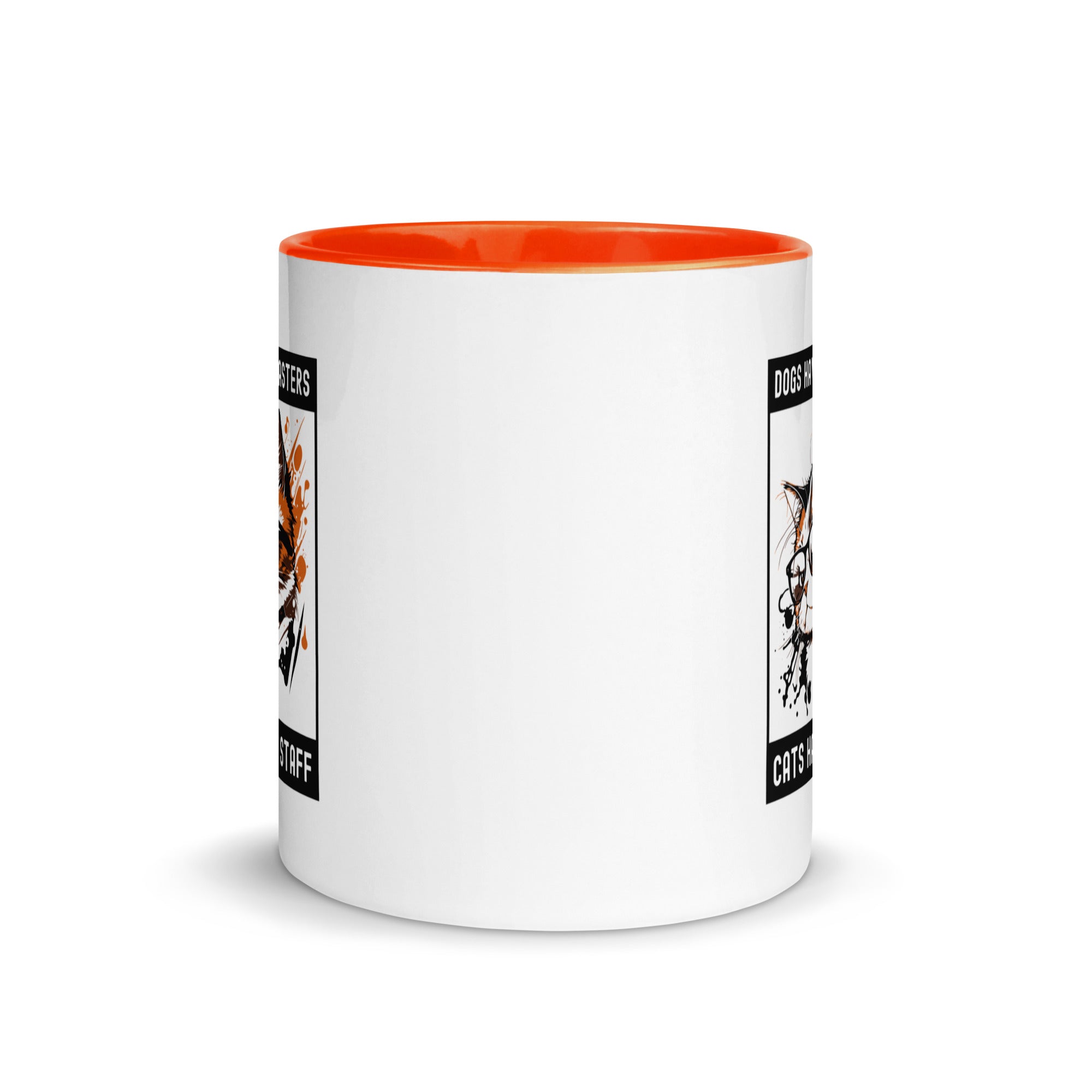 Mug with Color Inside | Dogs have masters cats have staff