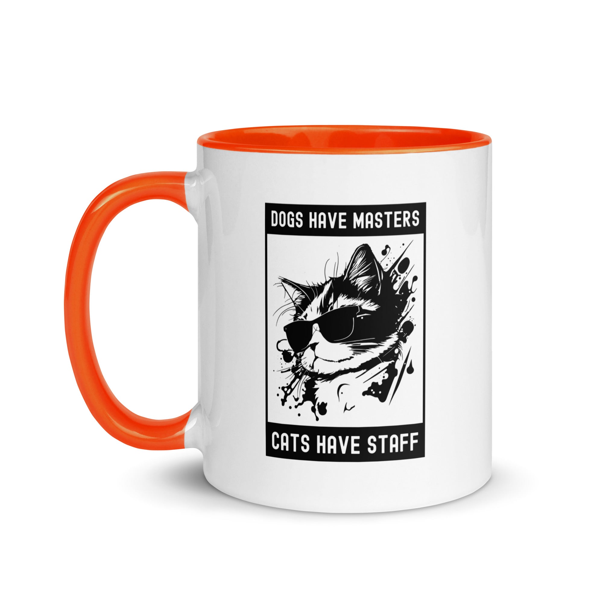 Mug with Color Inside | Dog have master cats have staff