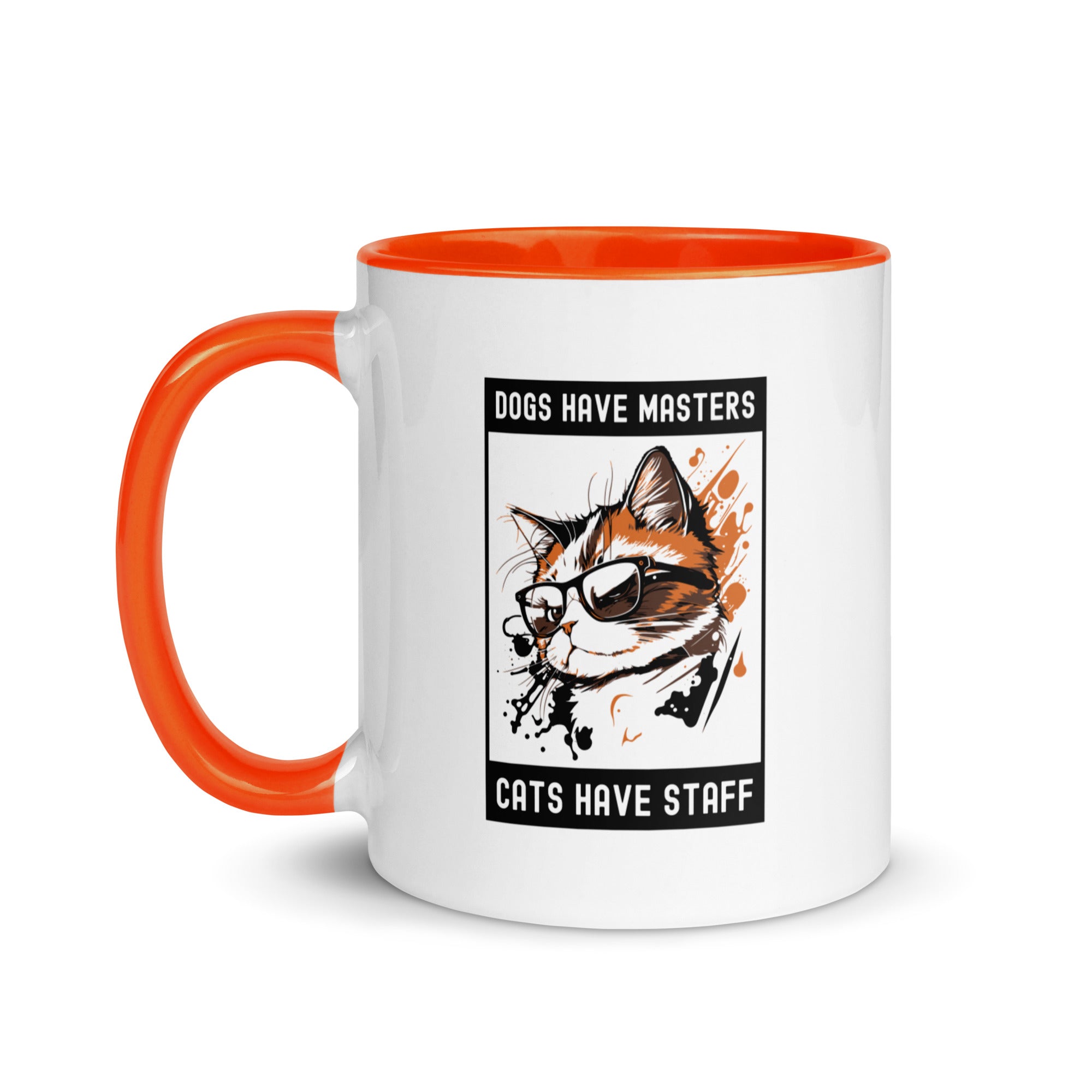 Mug with Color Inside | Dogs have masters cats have staff