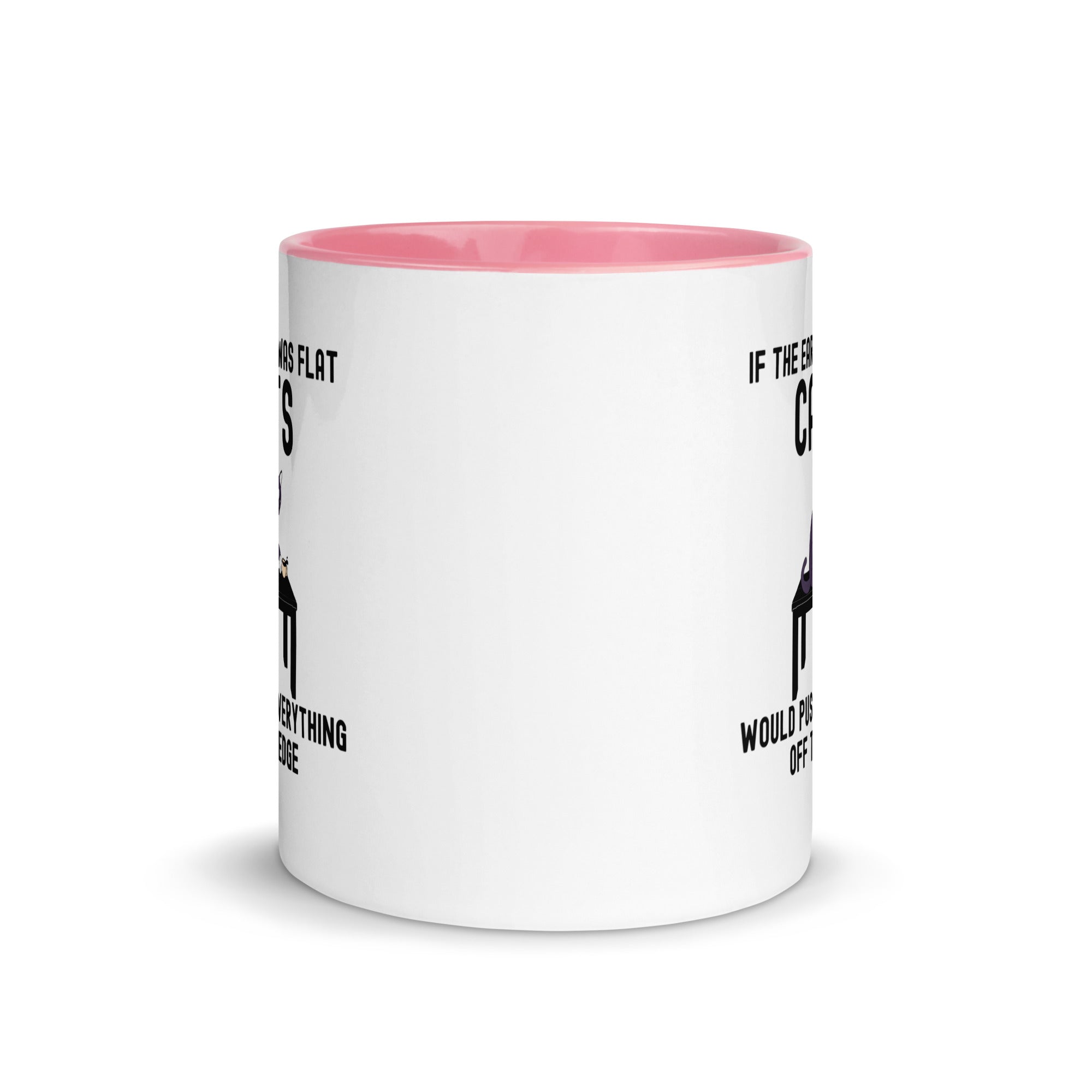 Mug with Color Inside | If the earth was flat, cats would push everything off the edge