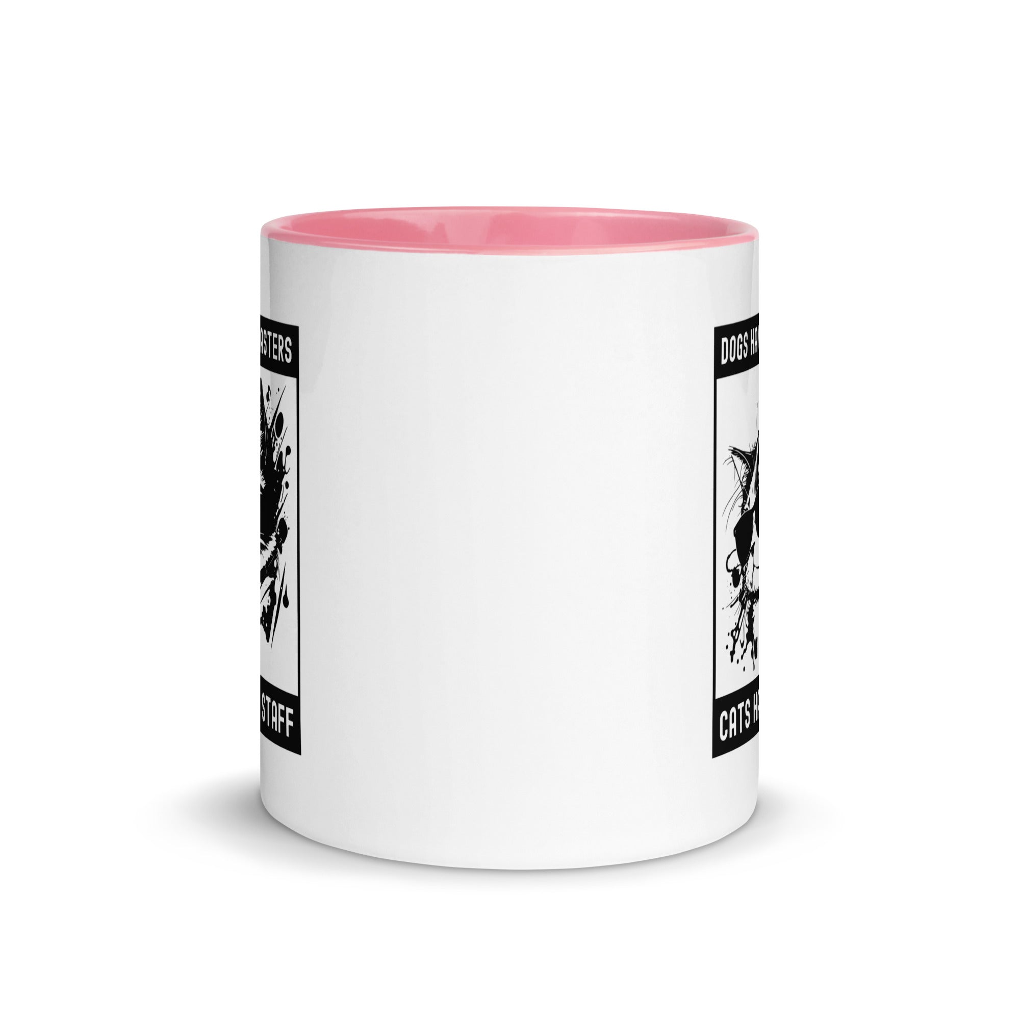 Mug with Color Inside | Dog have master cats have staff