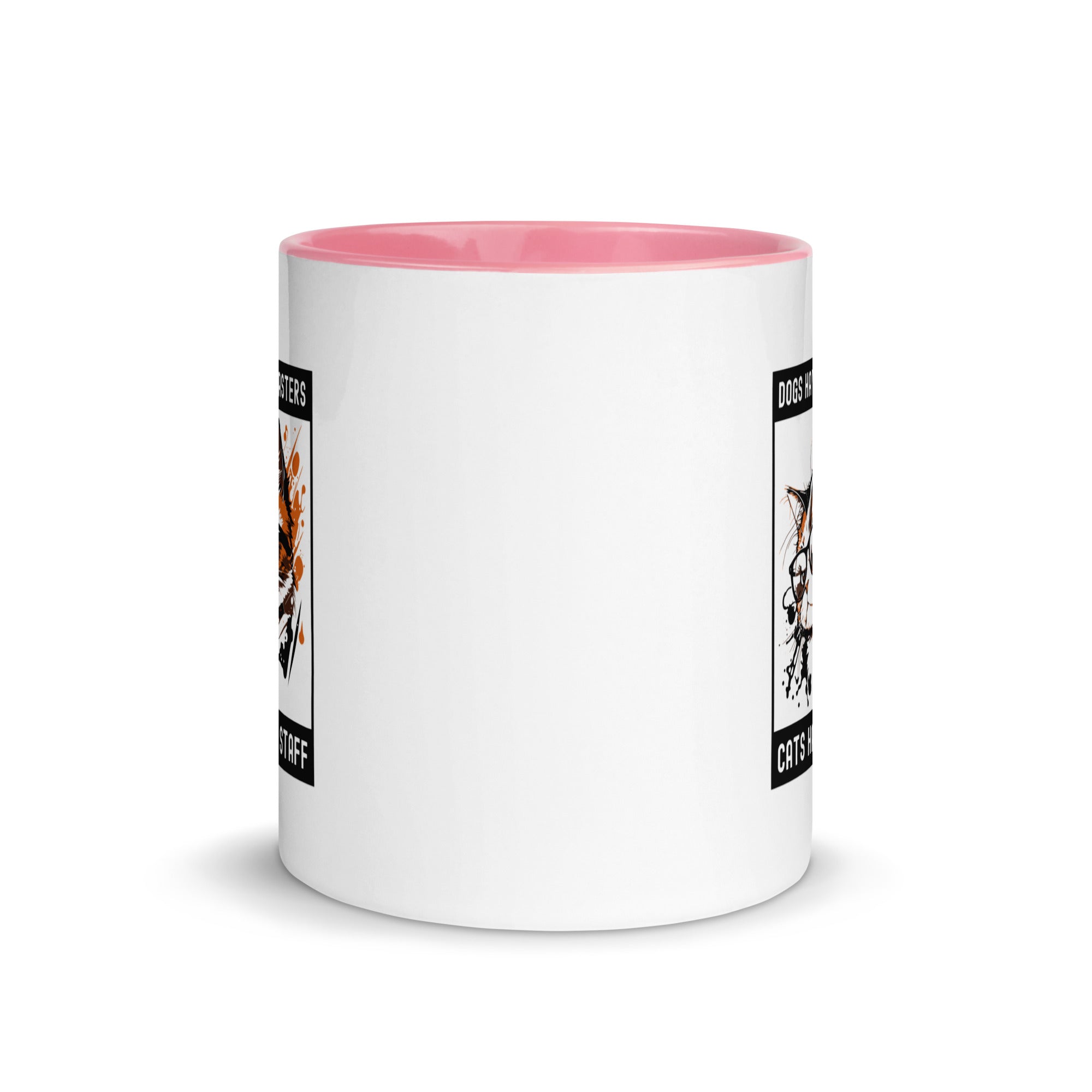 Mug with Color Inside | Dog have master cats have staff