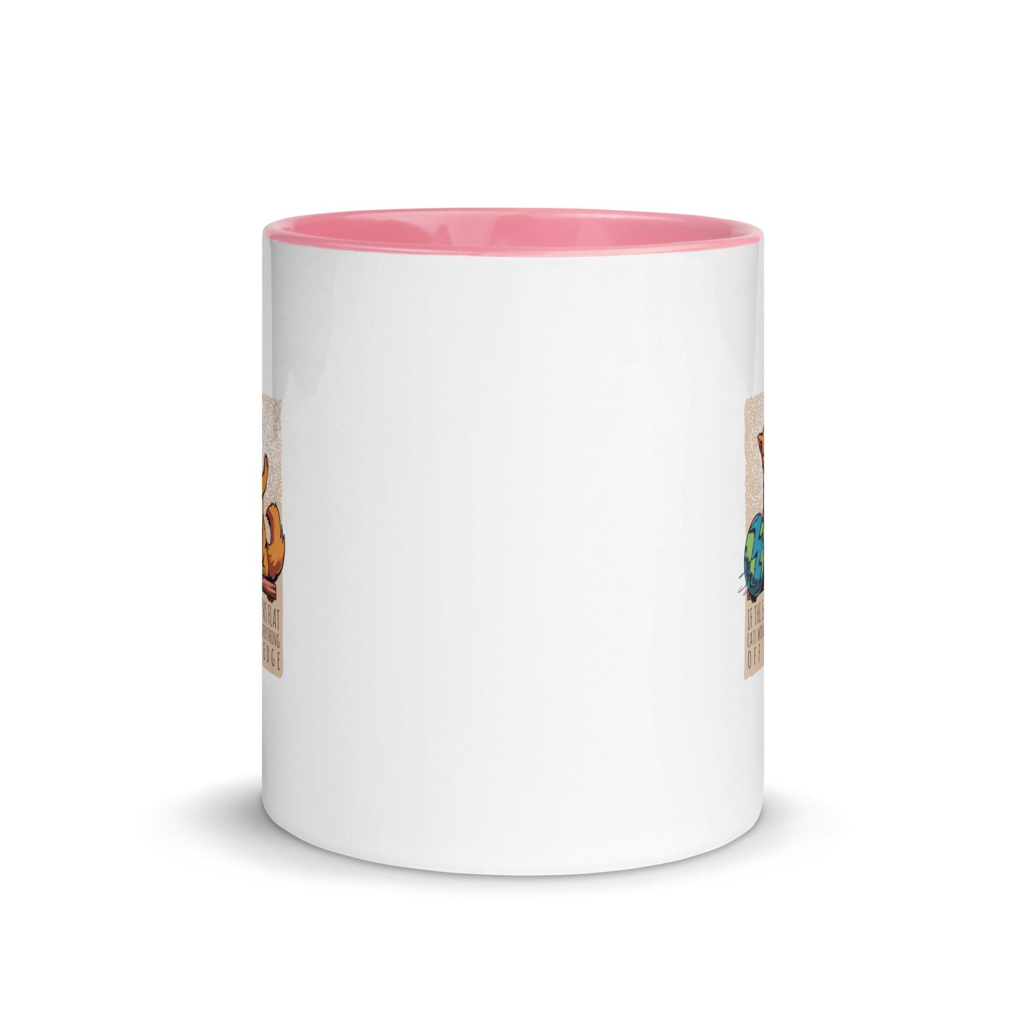 Mug with Color Inside | If the earth was flat, cats would push everything off the edge