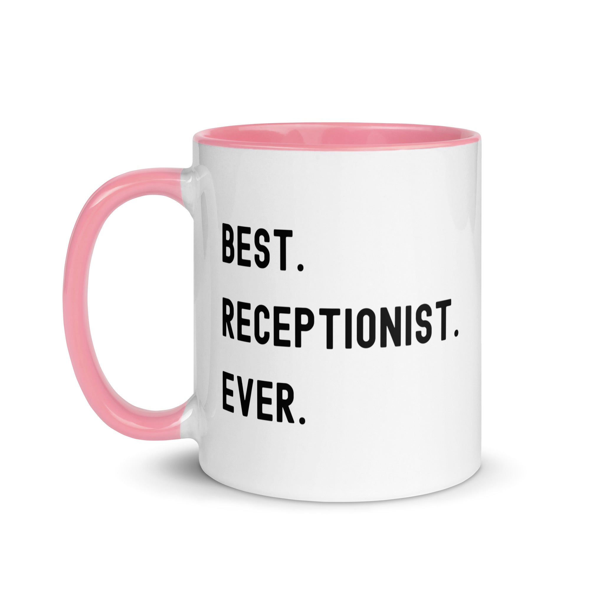 Mug with Color Inside | Best. Receptionist. Ever.