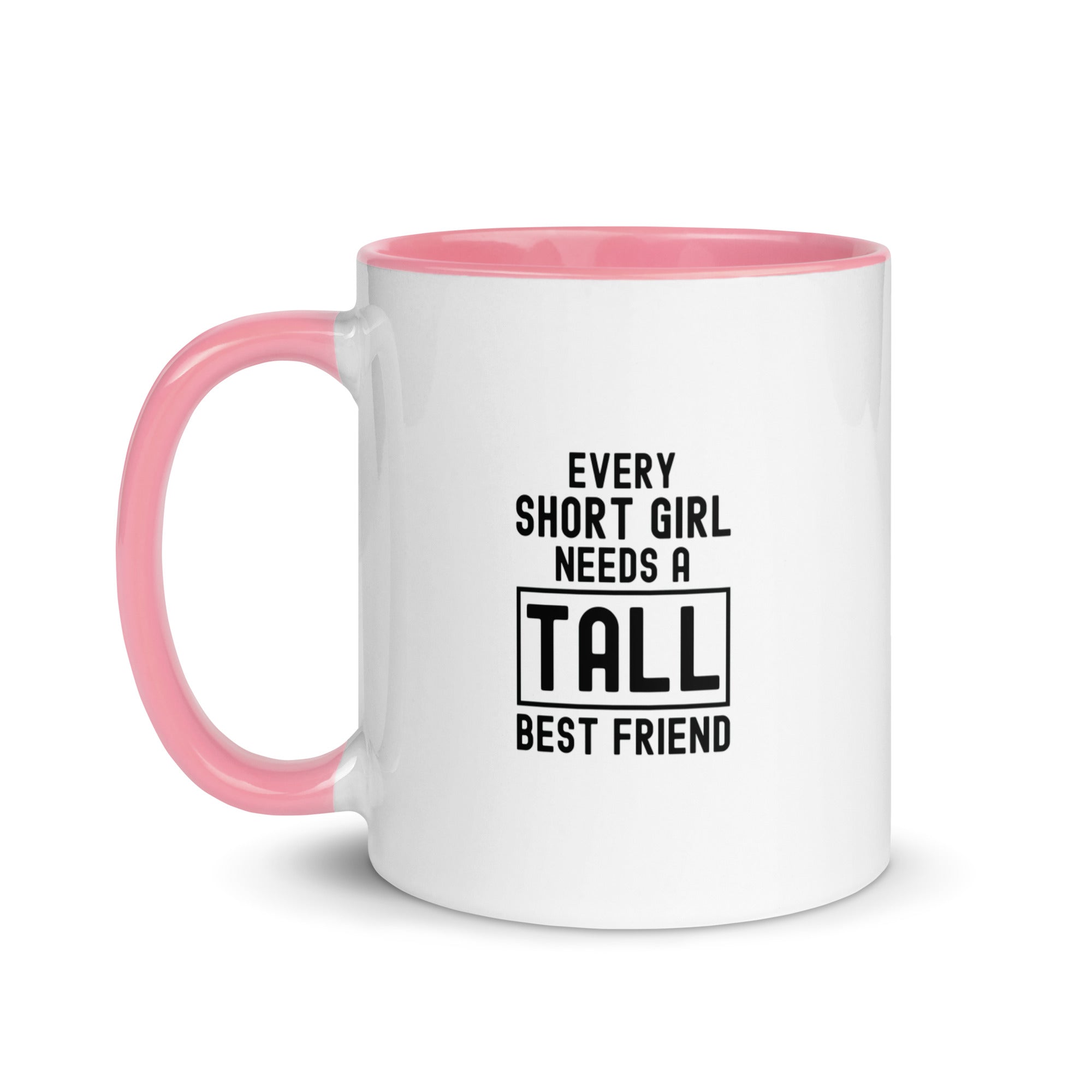 Mug with Color Inside | Every short girl need a tall best friend