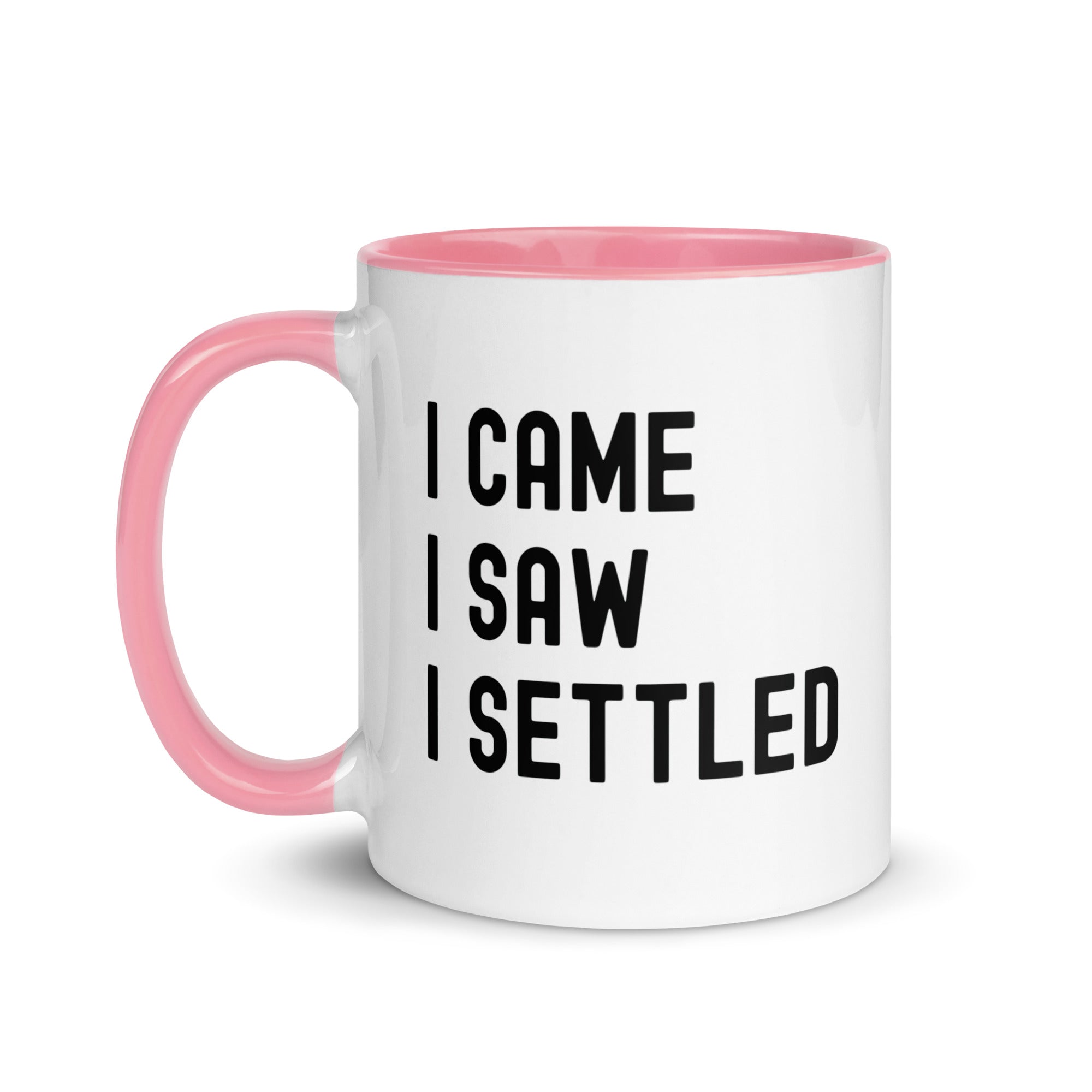 Mug with Color Inside | I came, I saw, I settled