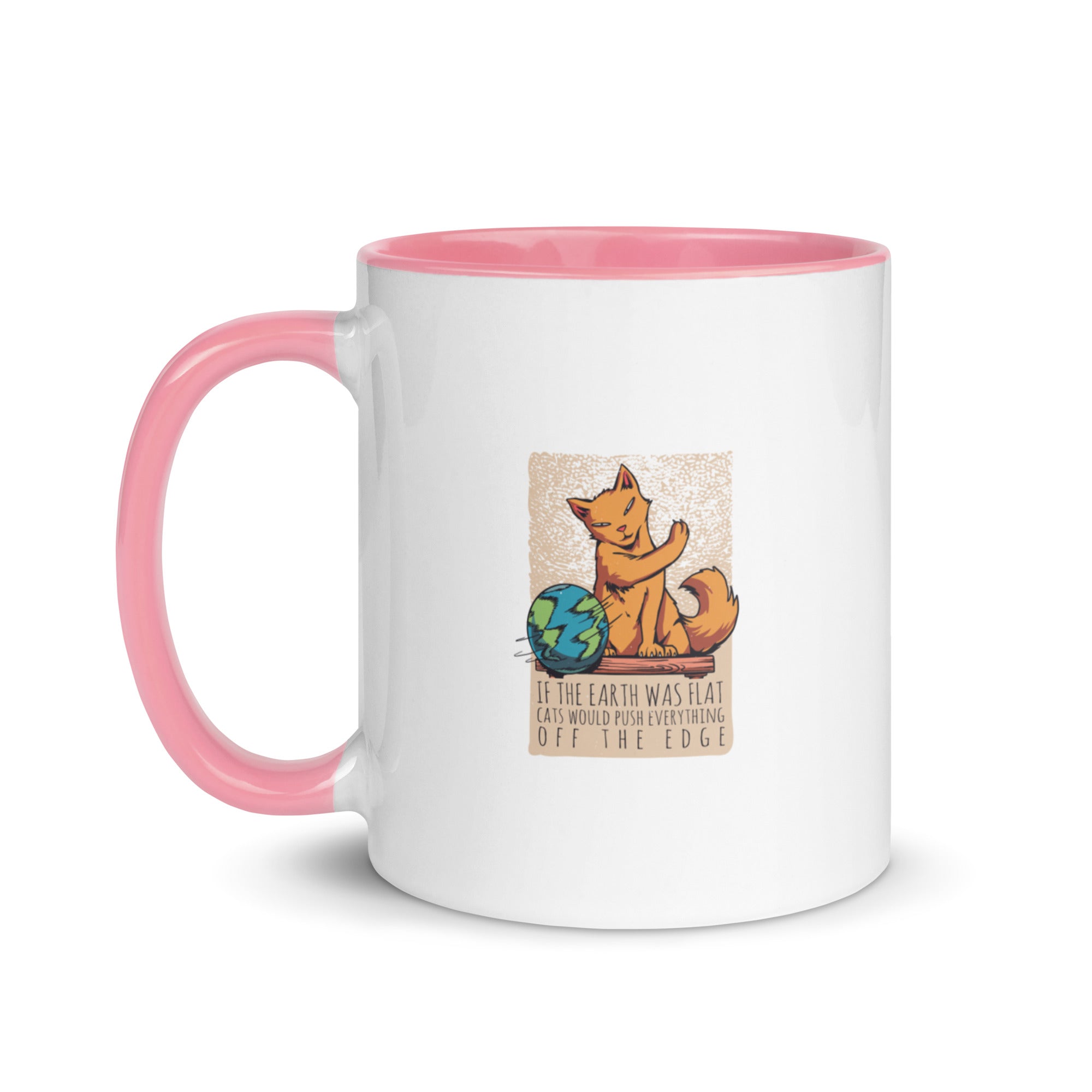 Mug with Color Inside | If the earth was flat, cats would push everything off the edge