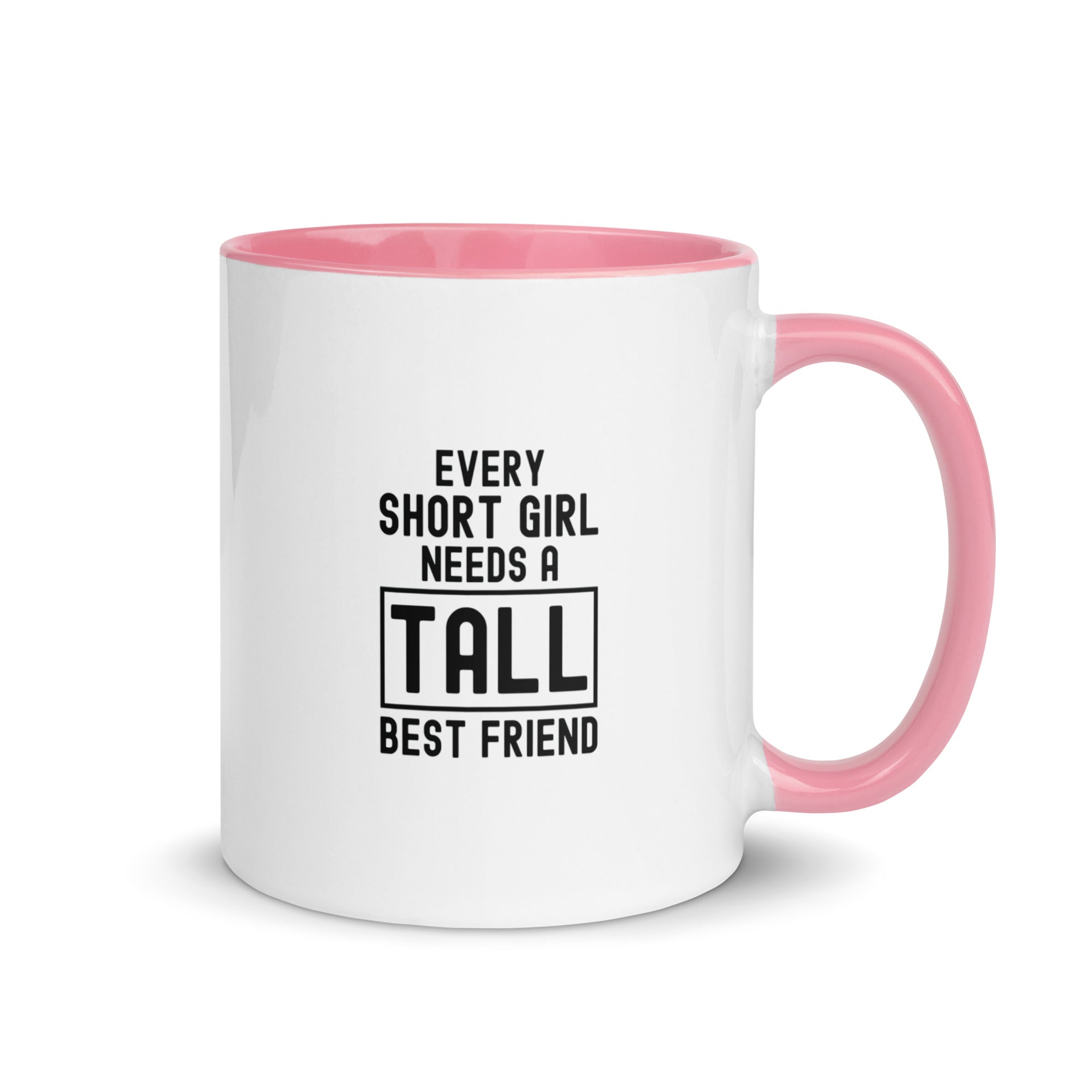 Mug with Color Inside | Every short girl need a tall best friend