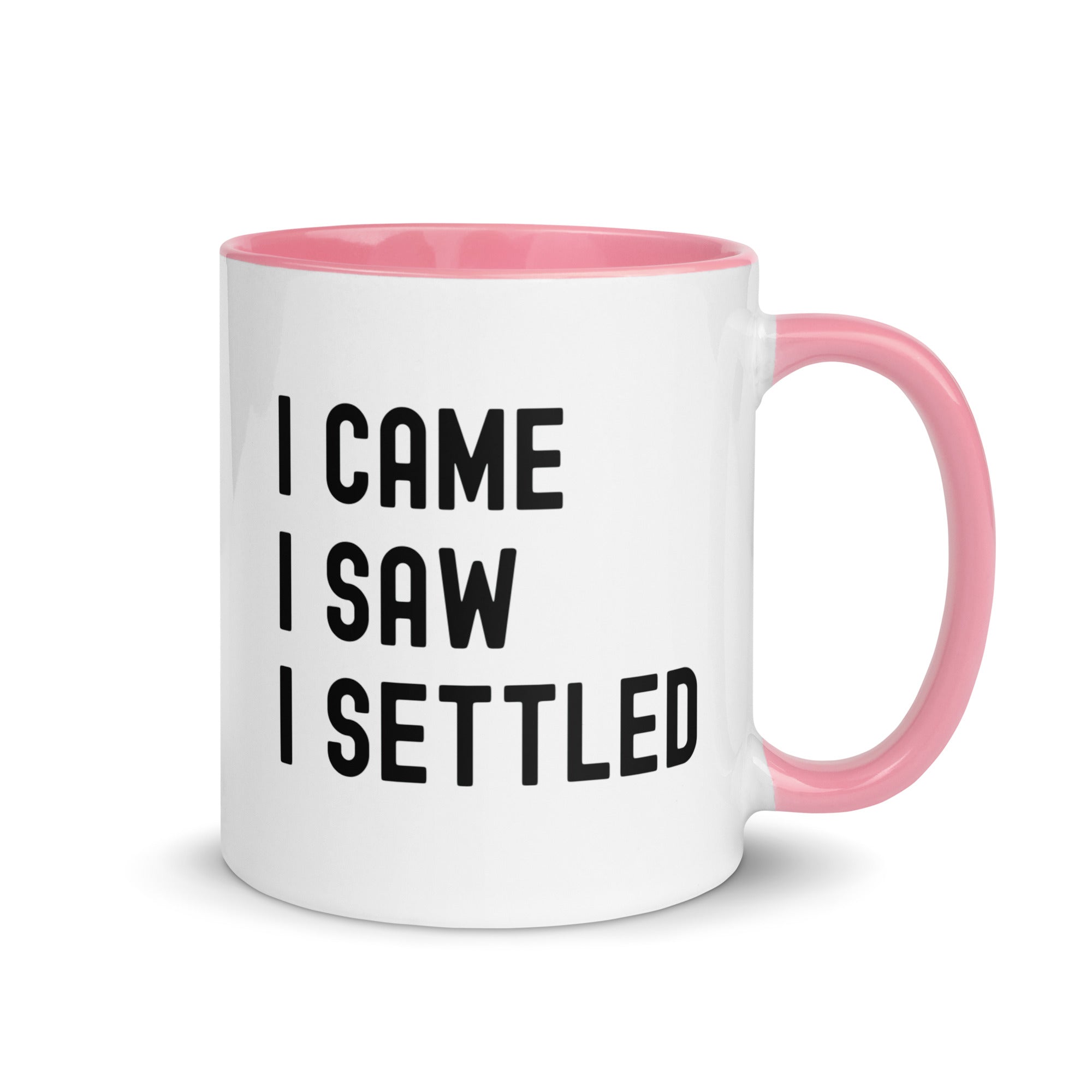 Mug with Color Inside | I came, I saw, I settled