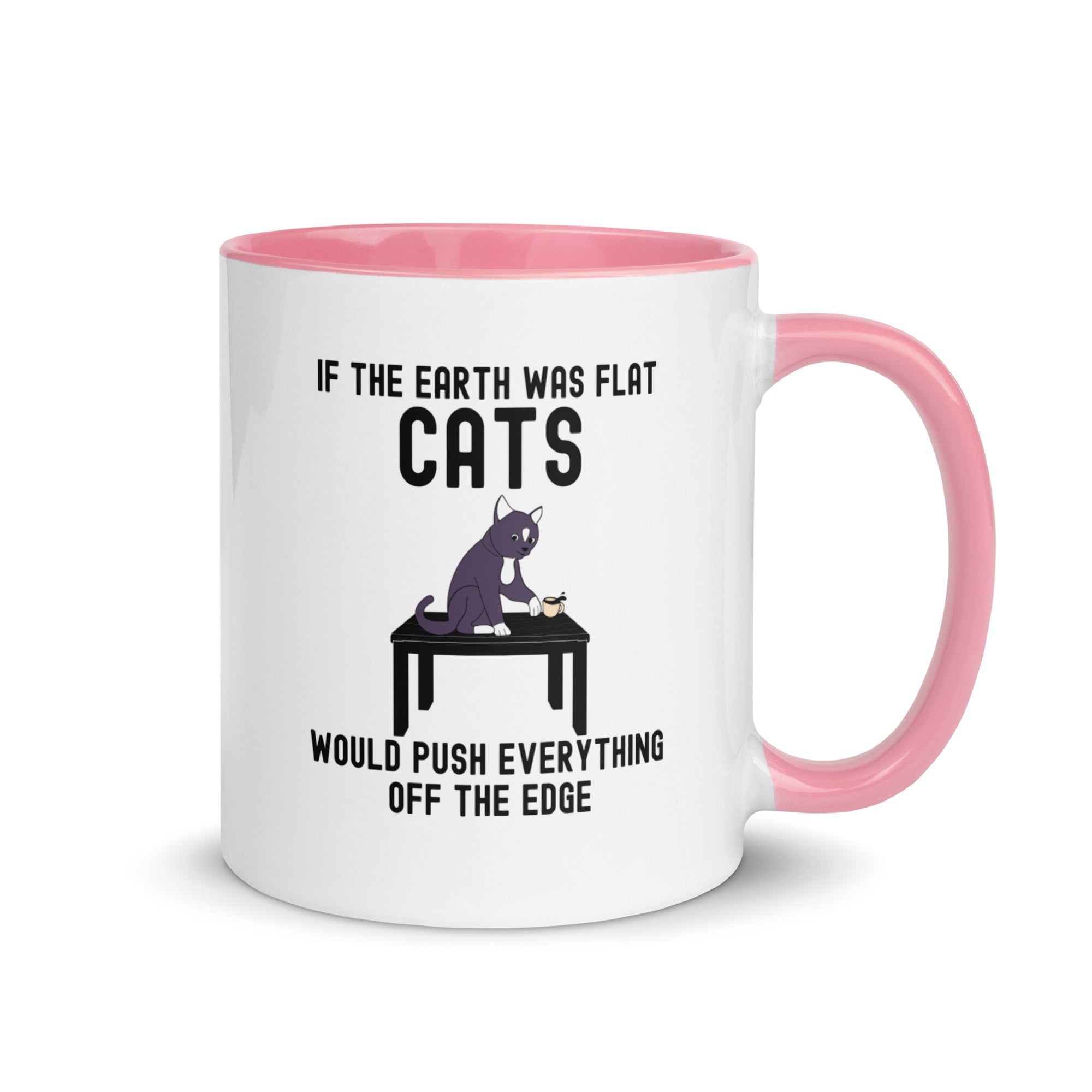 Mug with Color Inside | If the earth was flat, cats would push everything off the edge