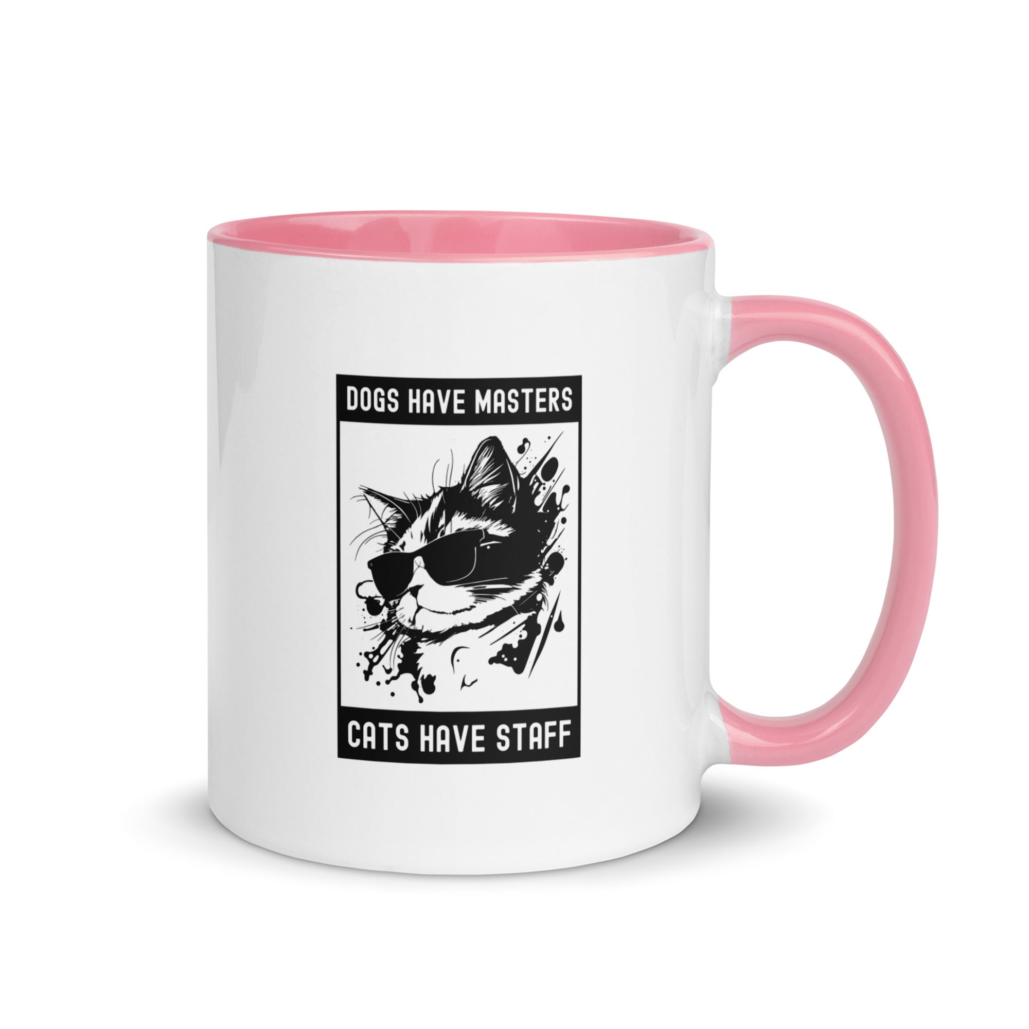 Mug with Color Inside | Dogs have masters cats have staff