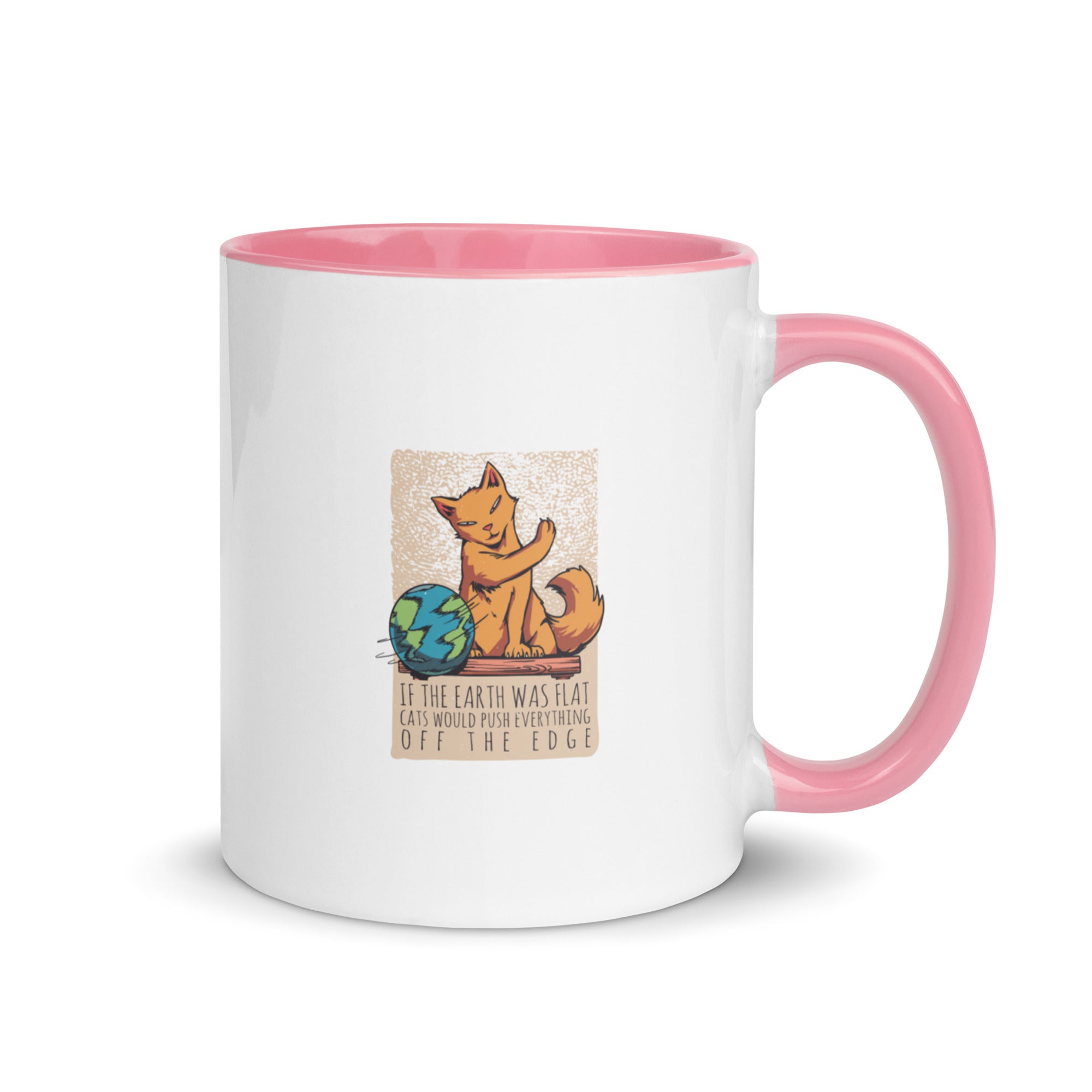 Mug with Color Inside | If the earth was flat, cats would push everything off the edge