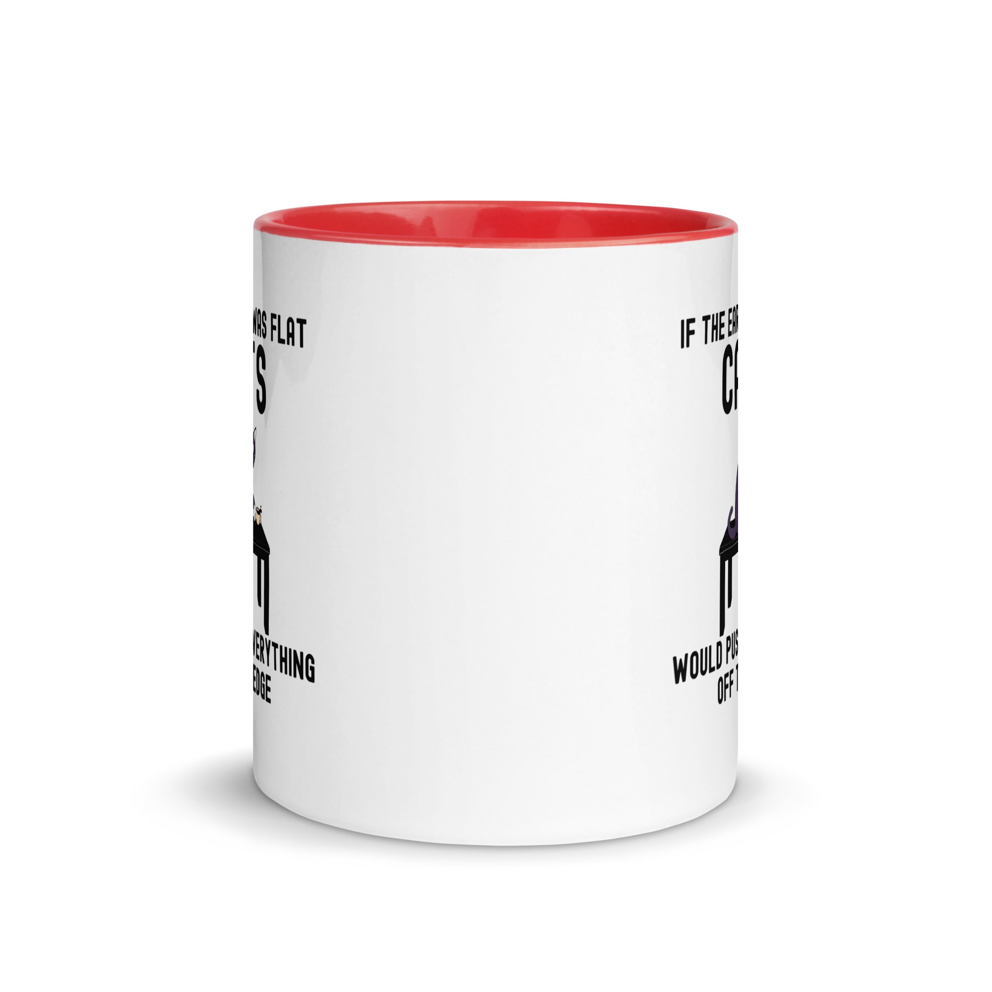 Mug with Color Inside | If the earth was flat, cats would push everything off the edge