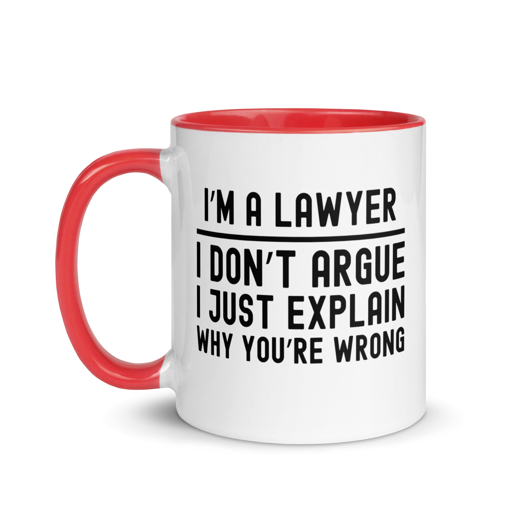 Mug with Color Inside | I’m a lawyer, I don’t argue, I just explain why you’re wrong