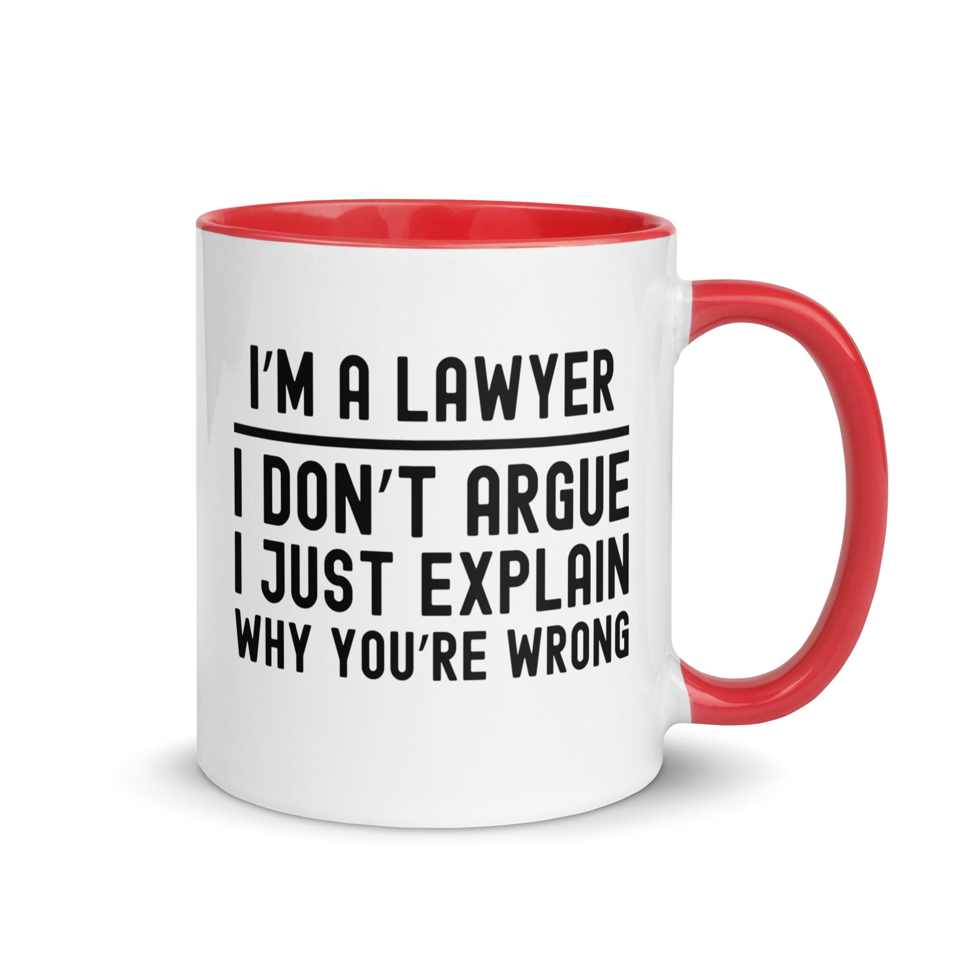 Mug with Color Inside | I’m a lawyer, I don’t argue, I just explain why you’re wrong