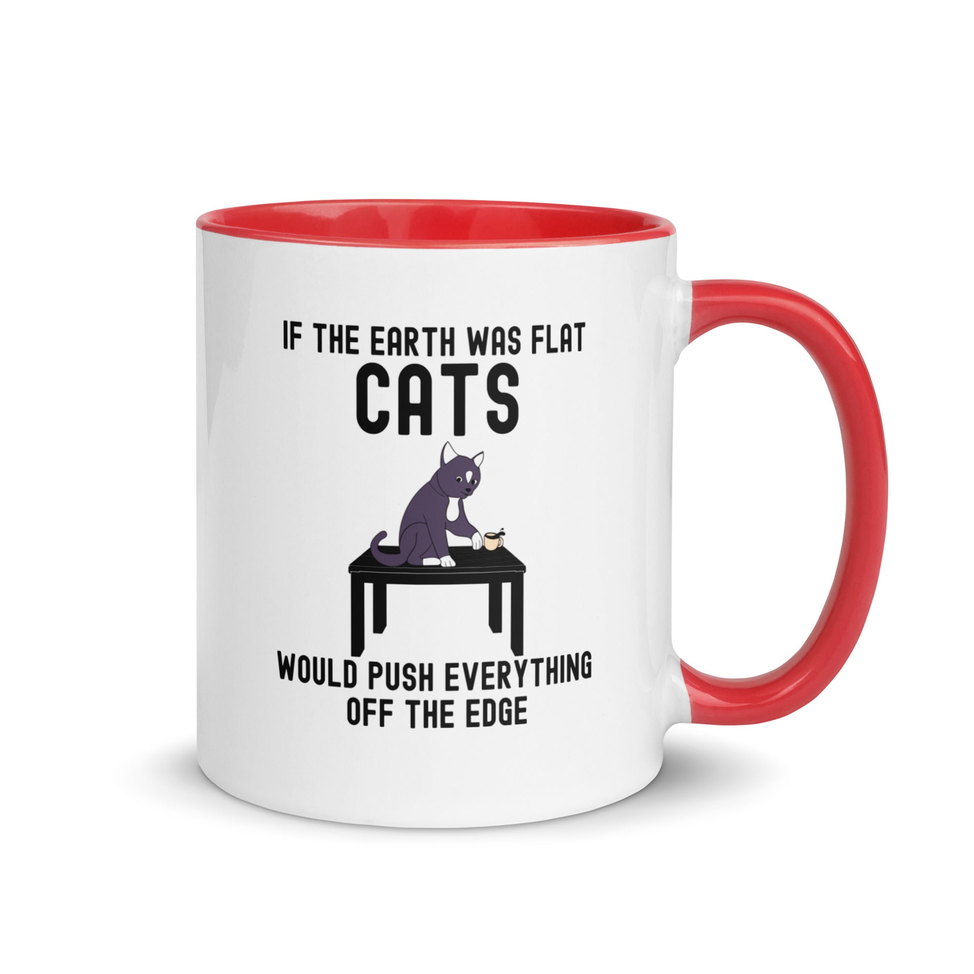 Mug with Color Inside | If the earth was flat, cats would push everything off the edge
